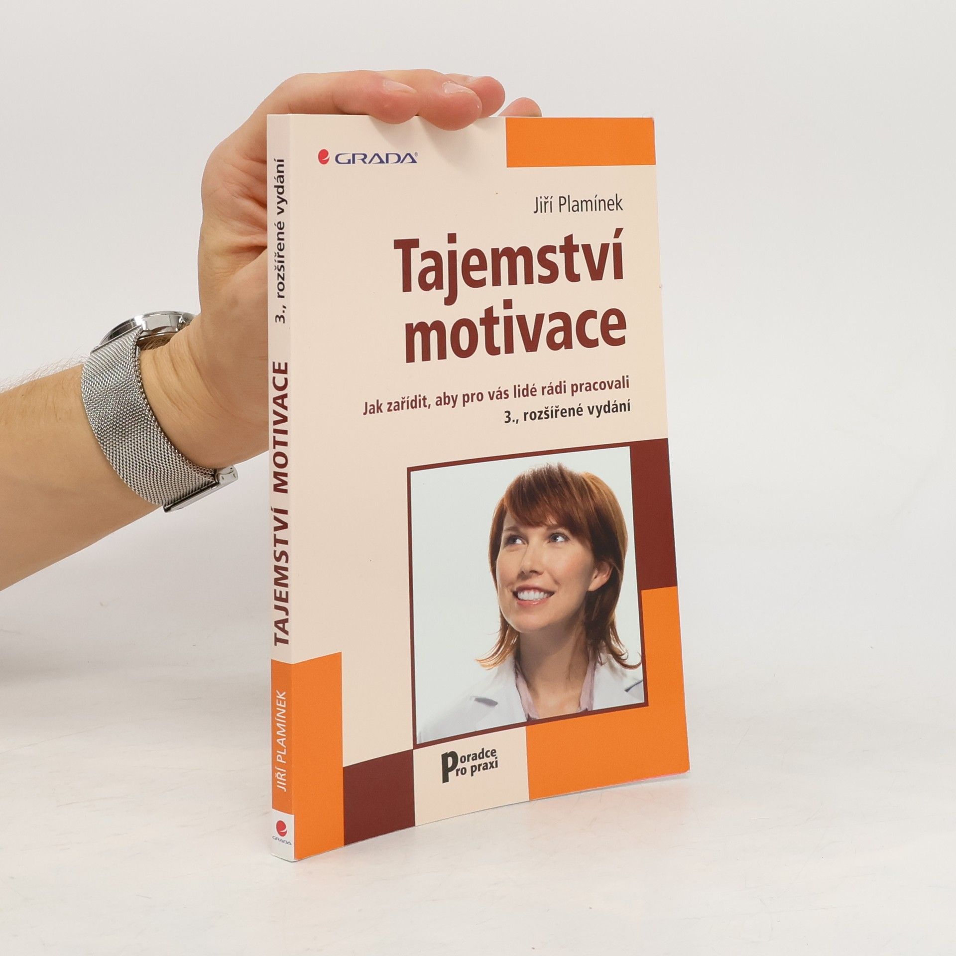 Jiří Plamínek Tajemství motivace : jak zařídit, aby pro vás lidé rádi pracovali