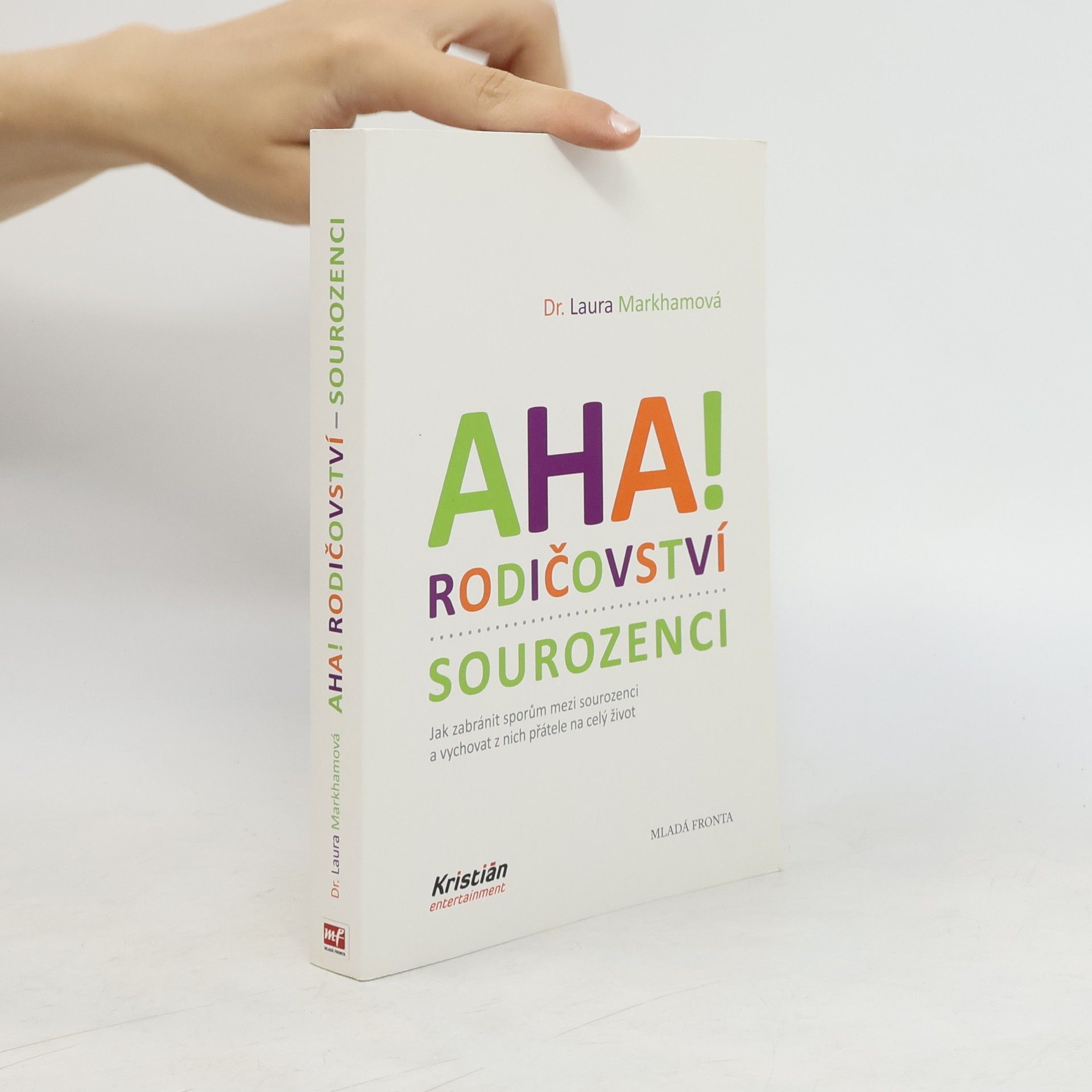 Laura Markham Aha! Rodičovství - sourozenci