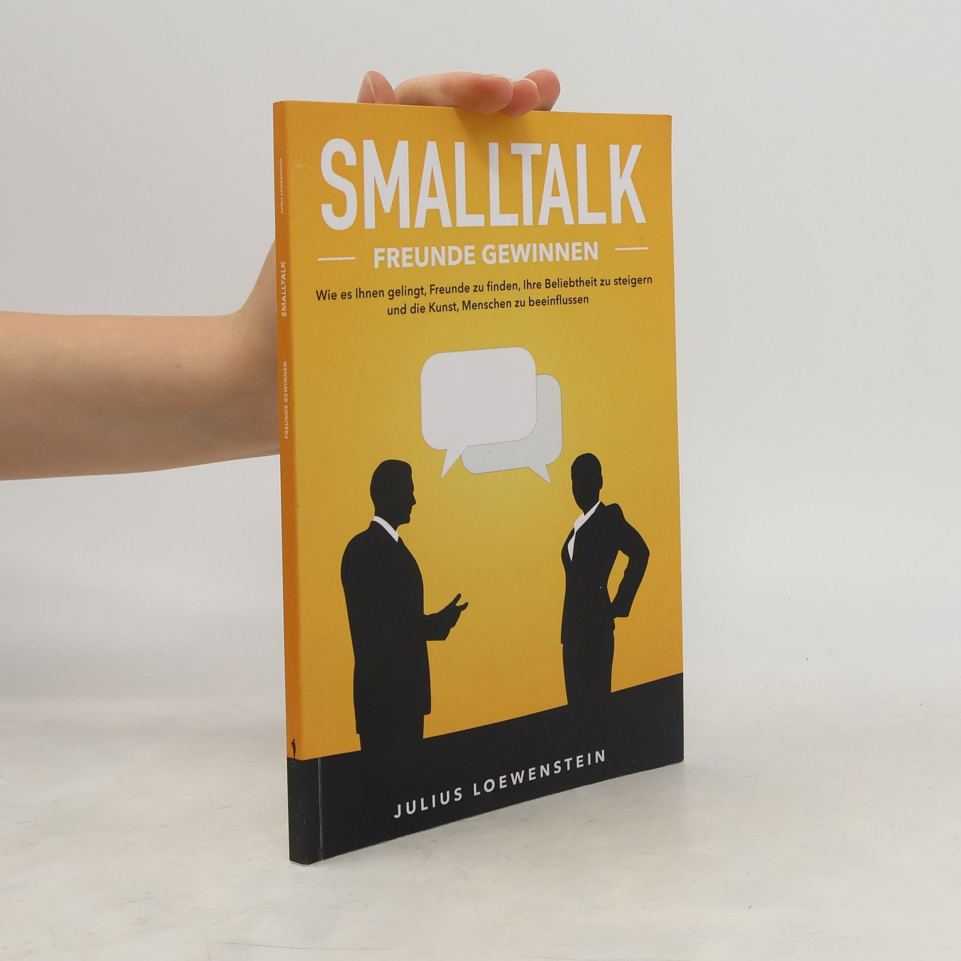 Julius Loewenstein Smalltalk. Freunde Gewinnen