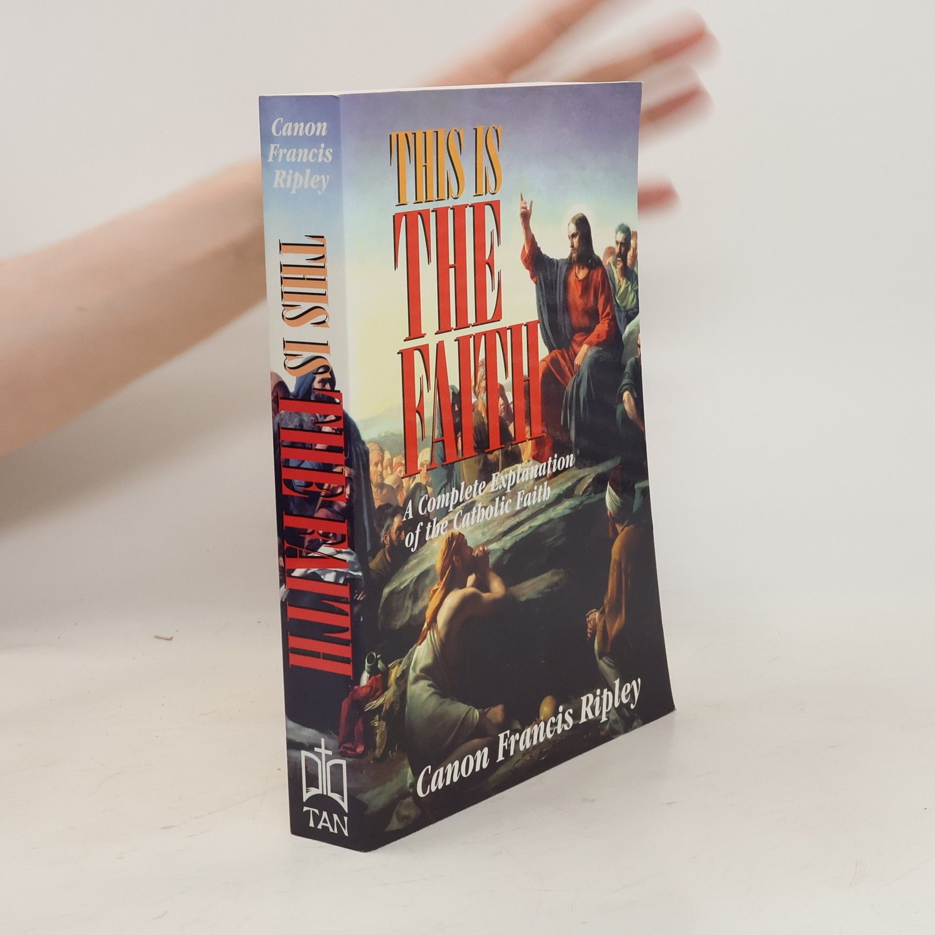 Francis J. Ripley This is the Faith