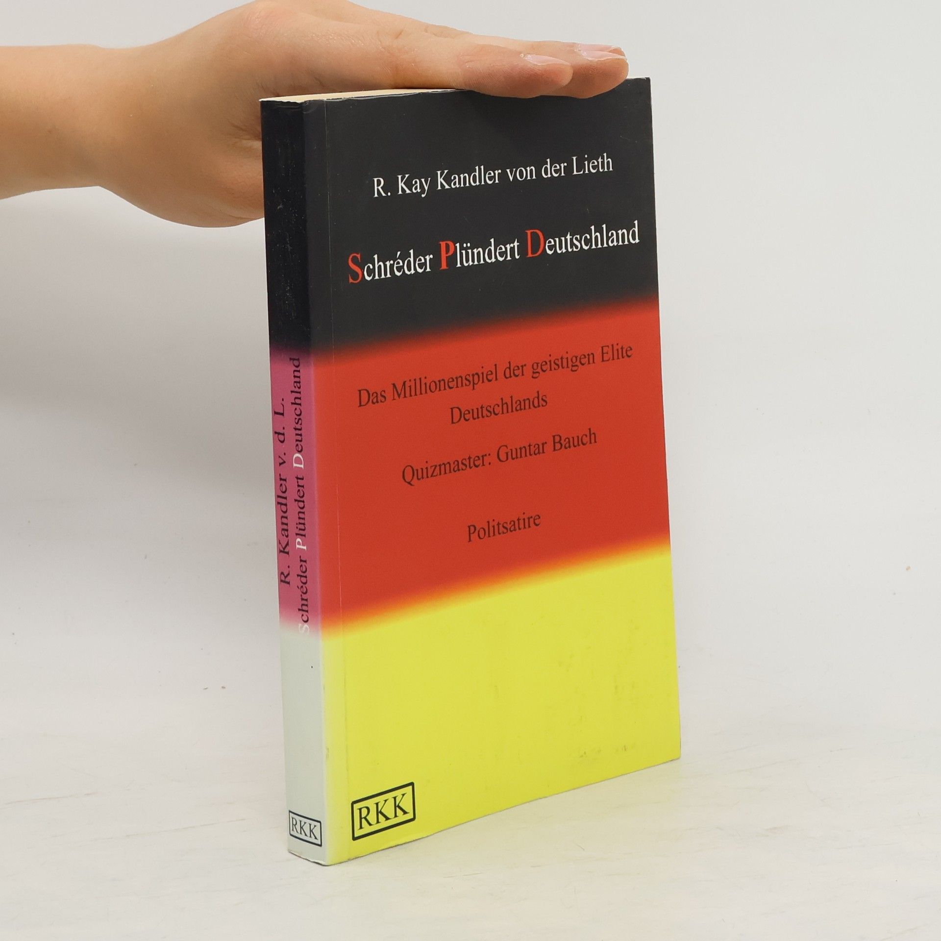 Richard Kay Kandler von der Lieth Schréder Plündert Deutschland