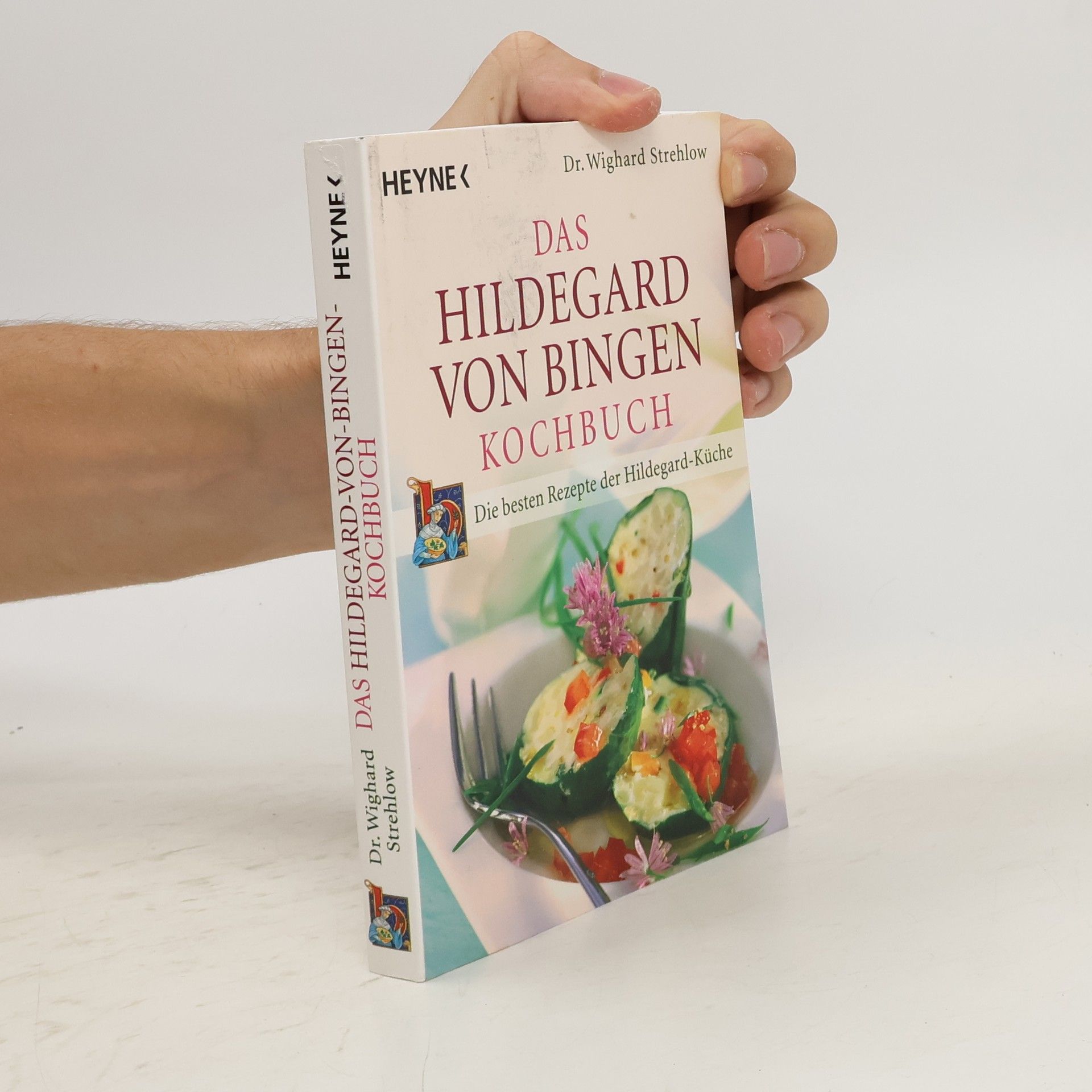 Wighard Strehlow Das Hildegard-von-Bingen-Kochbuch