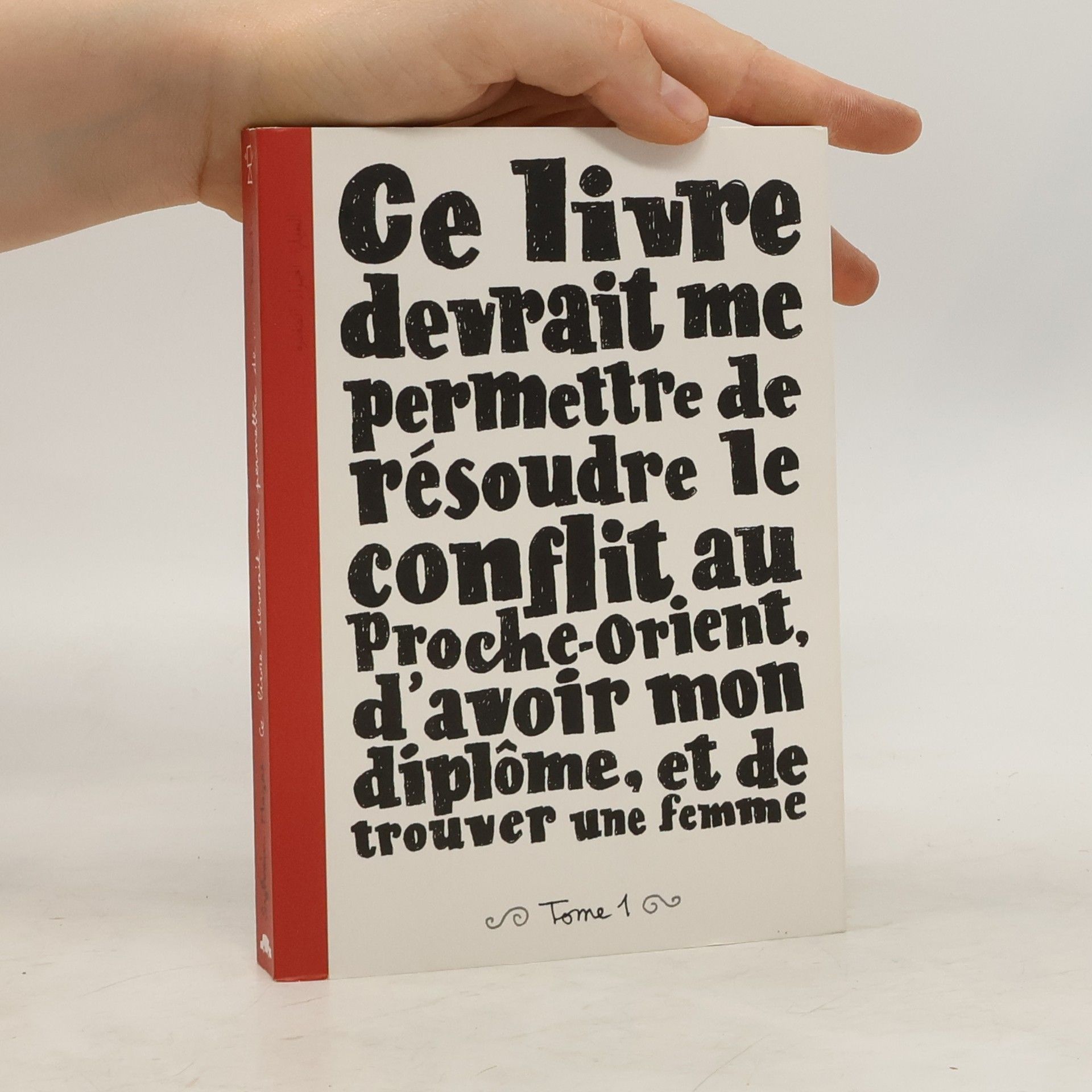 Sylvain Mazas Ce livre devrait me permettre de résoudre le conflit au Proche-Orient, d'avoir mon diplôme et de trouver une femme