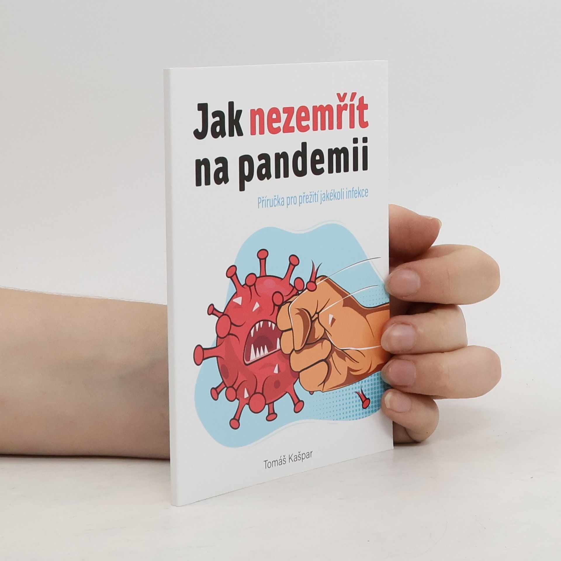 Tomáš Kašpar Jak nezemřít na pandemii