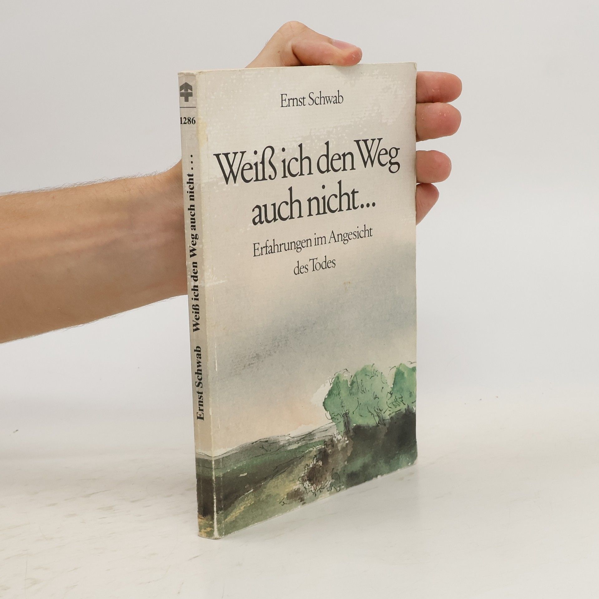 Ernst Schwab Weiss ich den Weg auch nicht ...