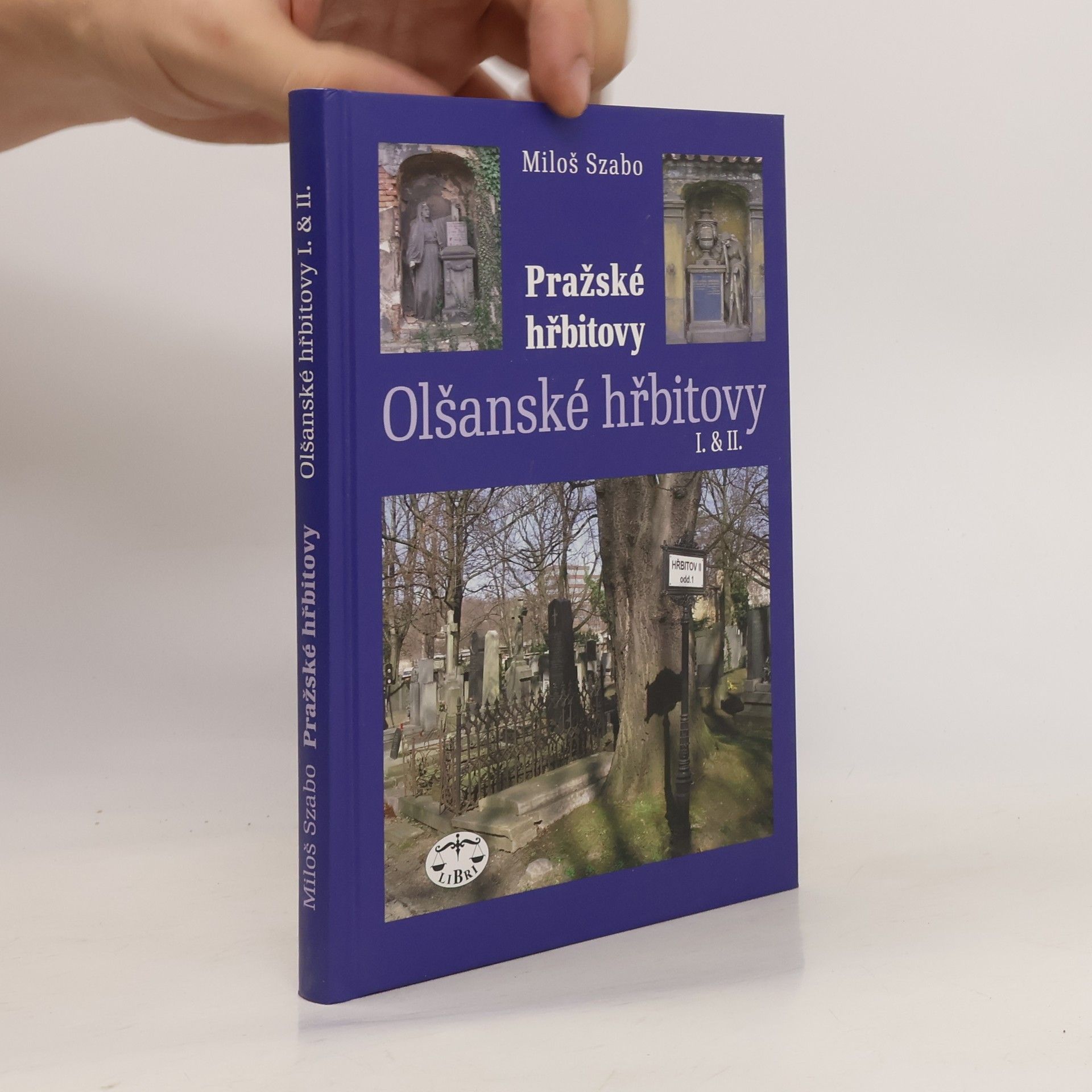 Miloš Szabo Pražské hřbitovy. Olšanské hřbitovy I. & II.