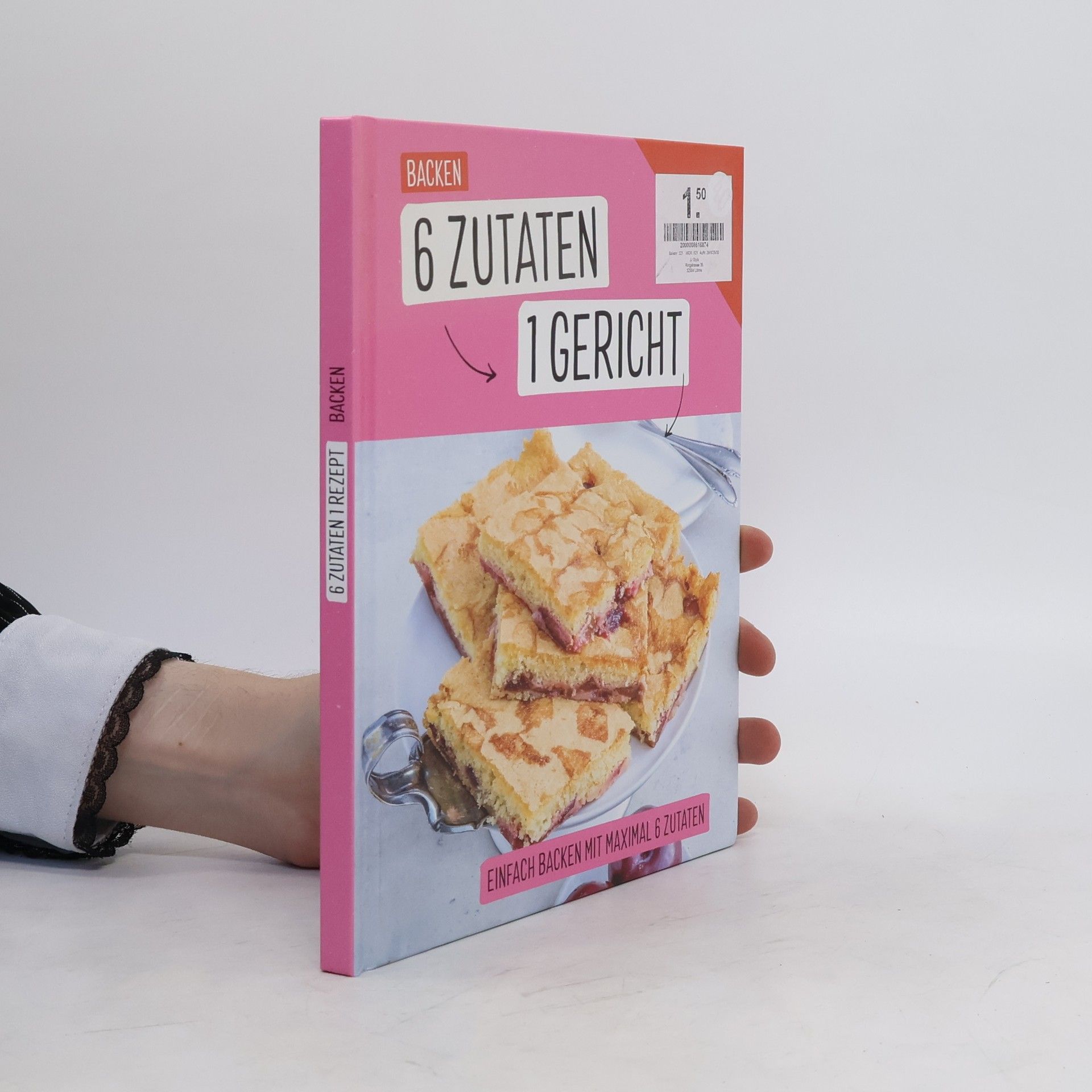 Autorenkollektiv Backen 6 Zutaten 1 Gericht