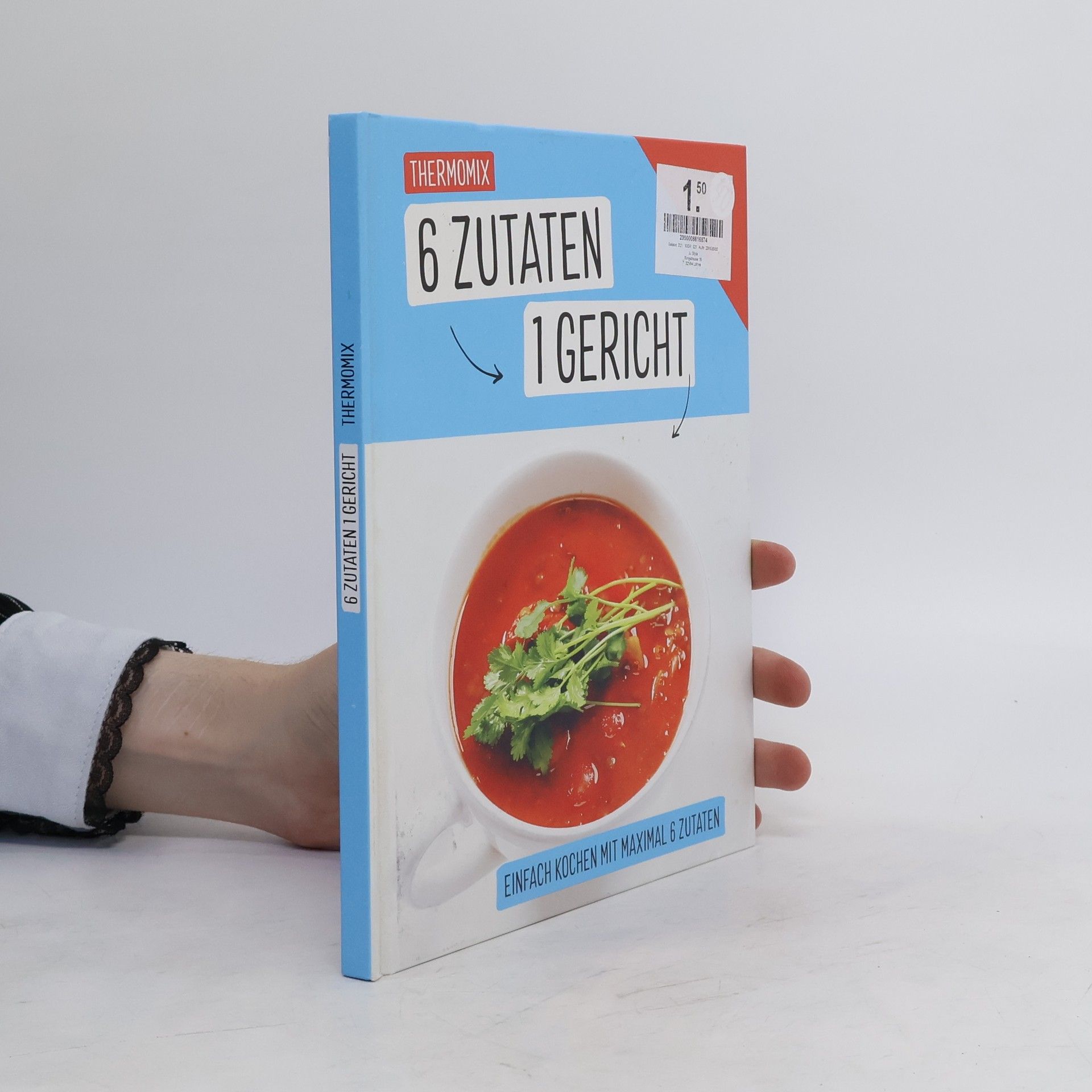 Guido Schmelich Thermomix: 6 Zutaten - 1 Gericht