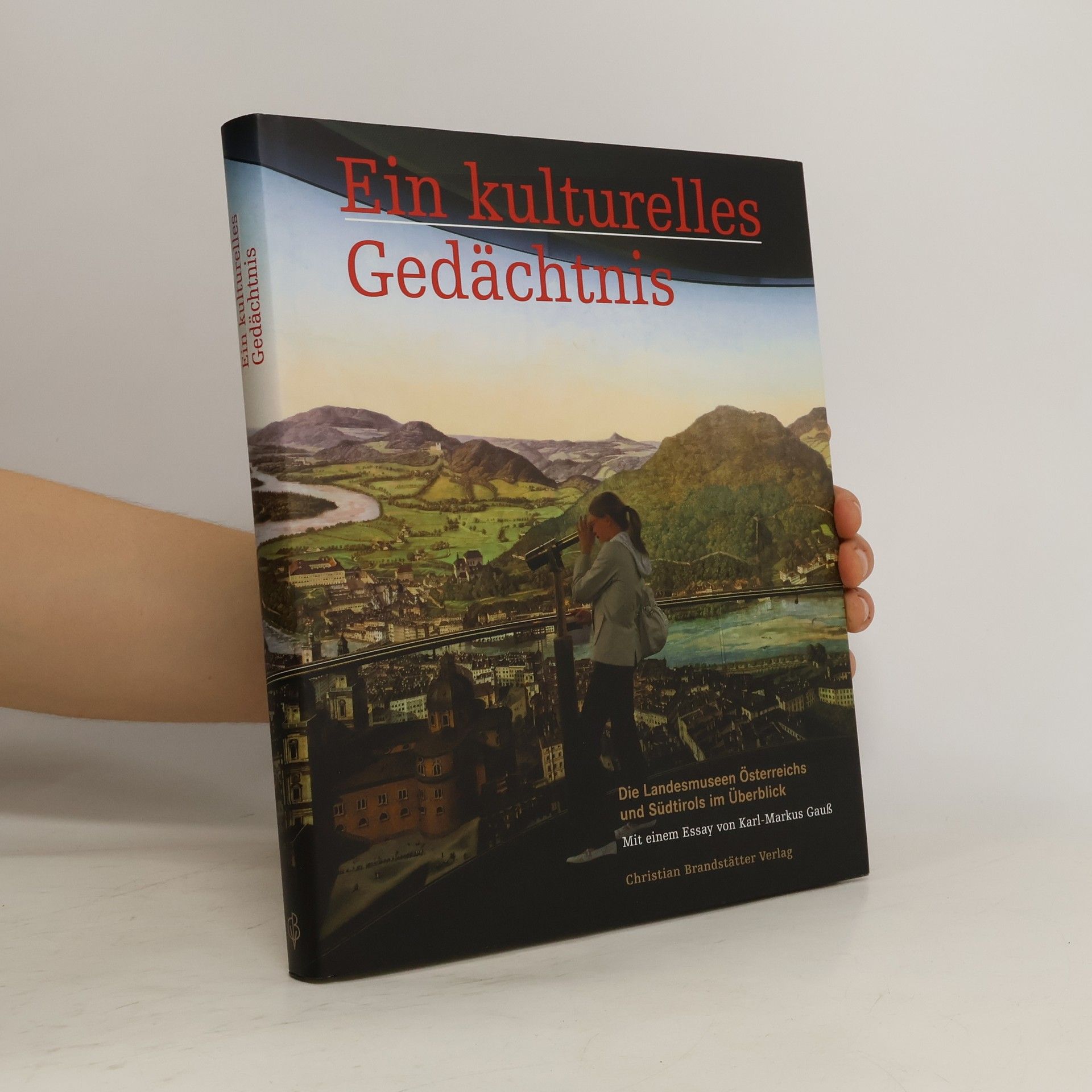 Karl-Markus Gauß Ein kulturelles Gedächtnis