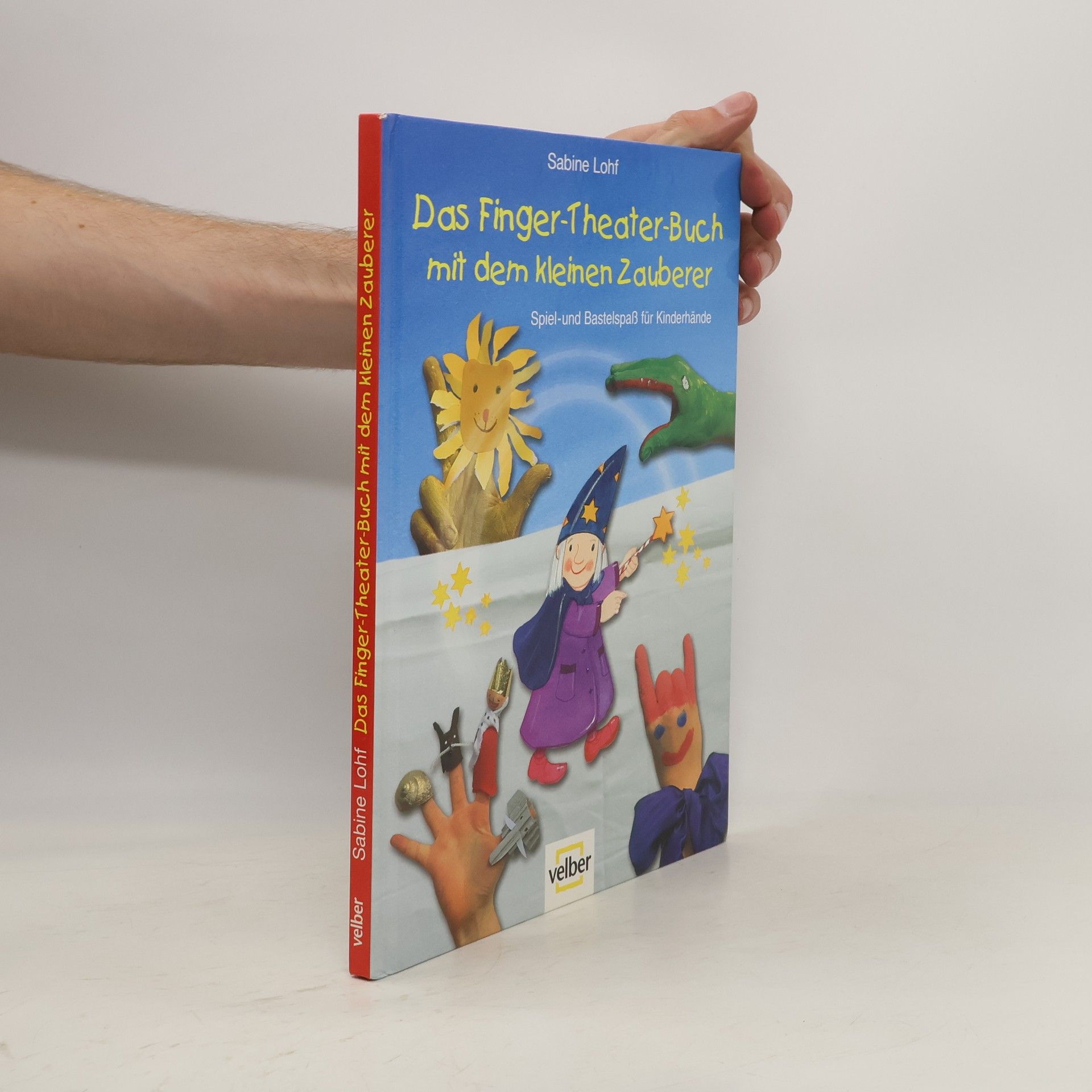 Sabine Lohf Das Finger-Theater-Buch mit dem kleinen Zauberer