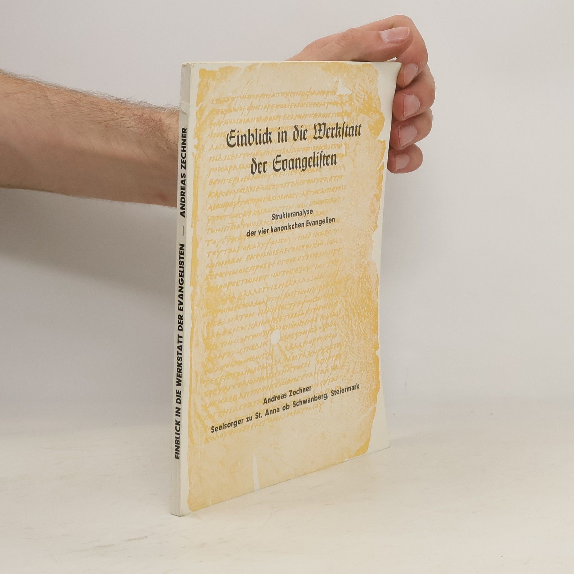Andreas Zechner Einblick in die Werkstatt der Evangelisten : Strukturanalyse der vier kanonischen Evangelien