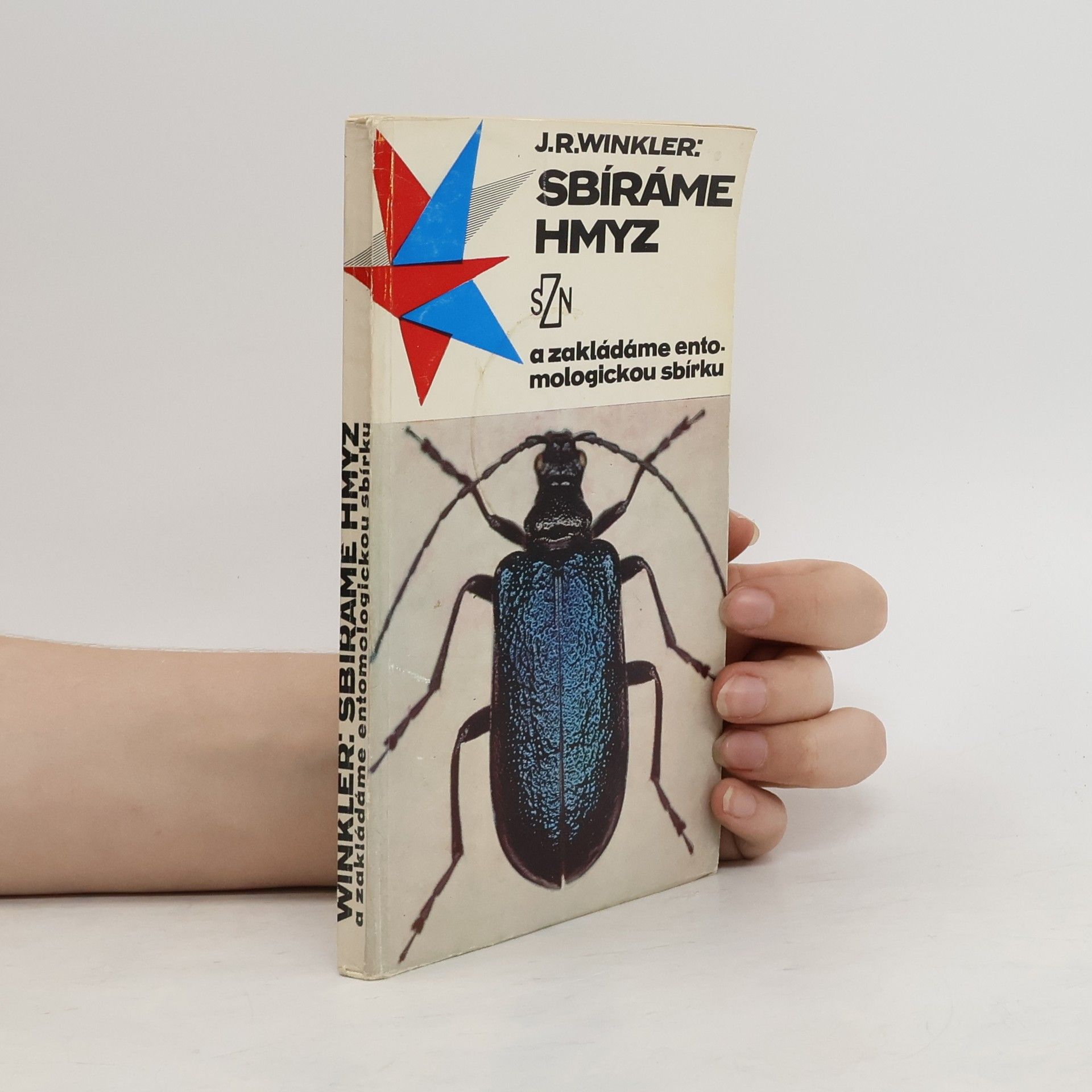 Josef Rudolf Winkler Sbíráme hmyz a zakládáme entomologickou sbírku