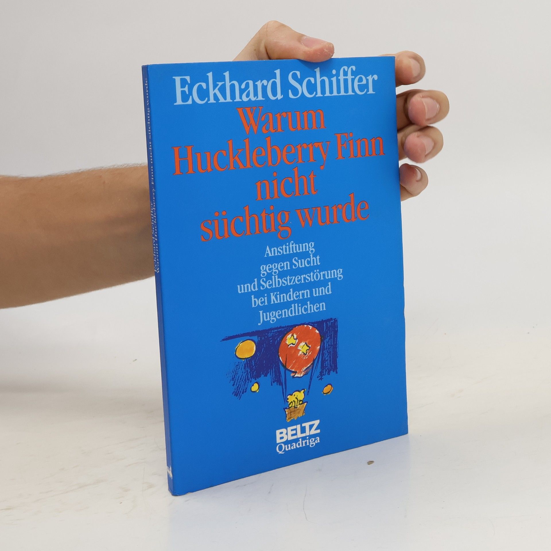 Eckhard Schiffer Warum Huckleberry Finn nicht süchtig wurde
