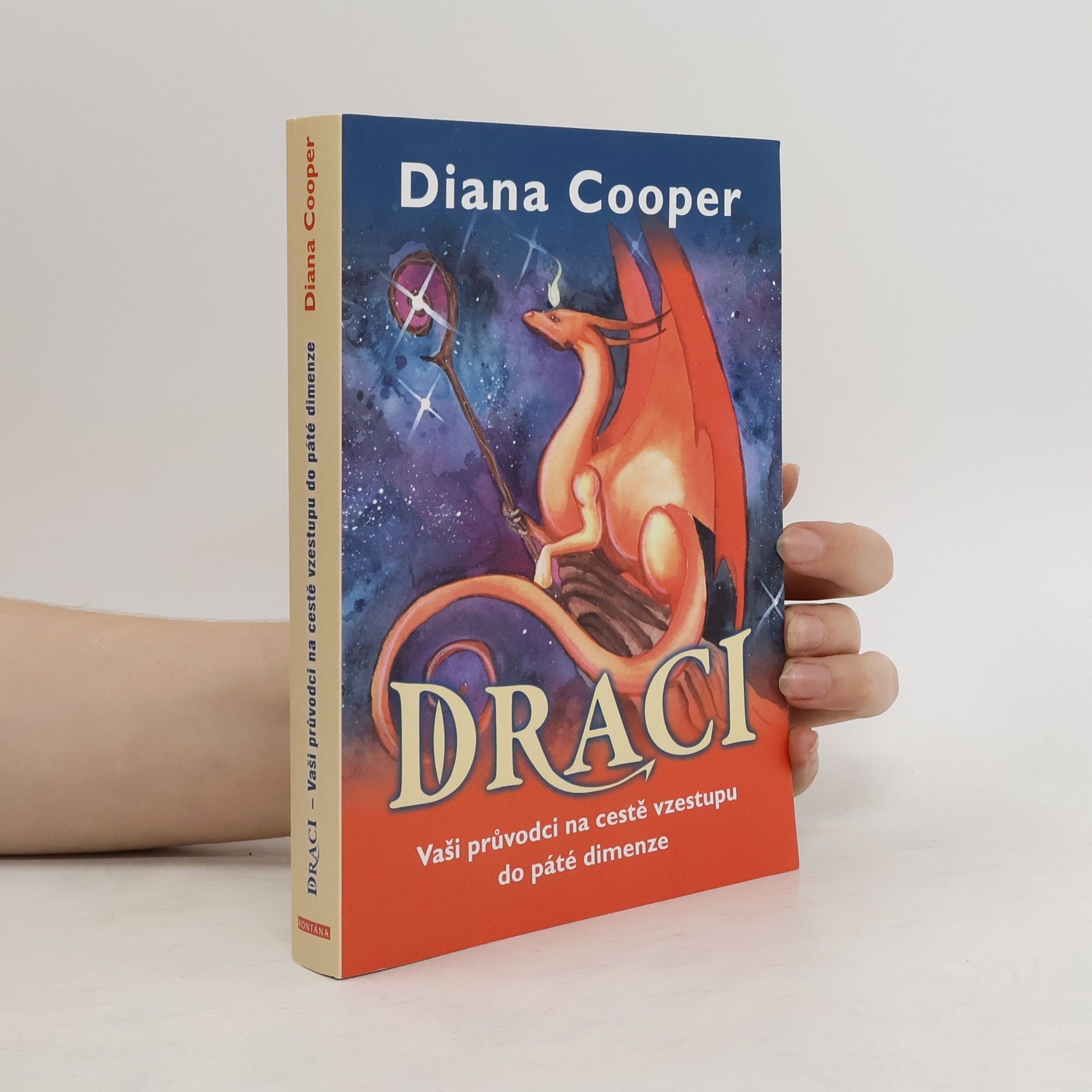 Diana Cooper Draci - Vaši průvodci na cestě vzestupu do páté dimenze