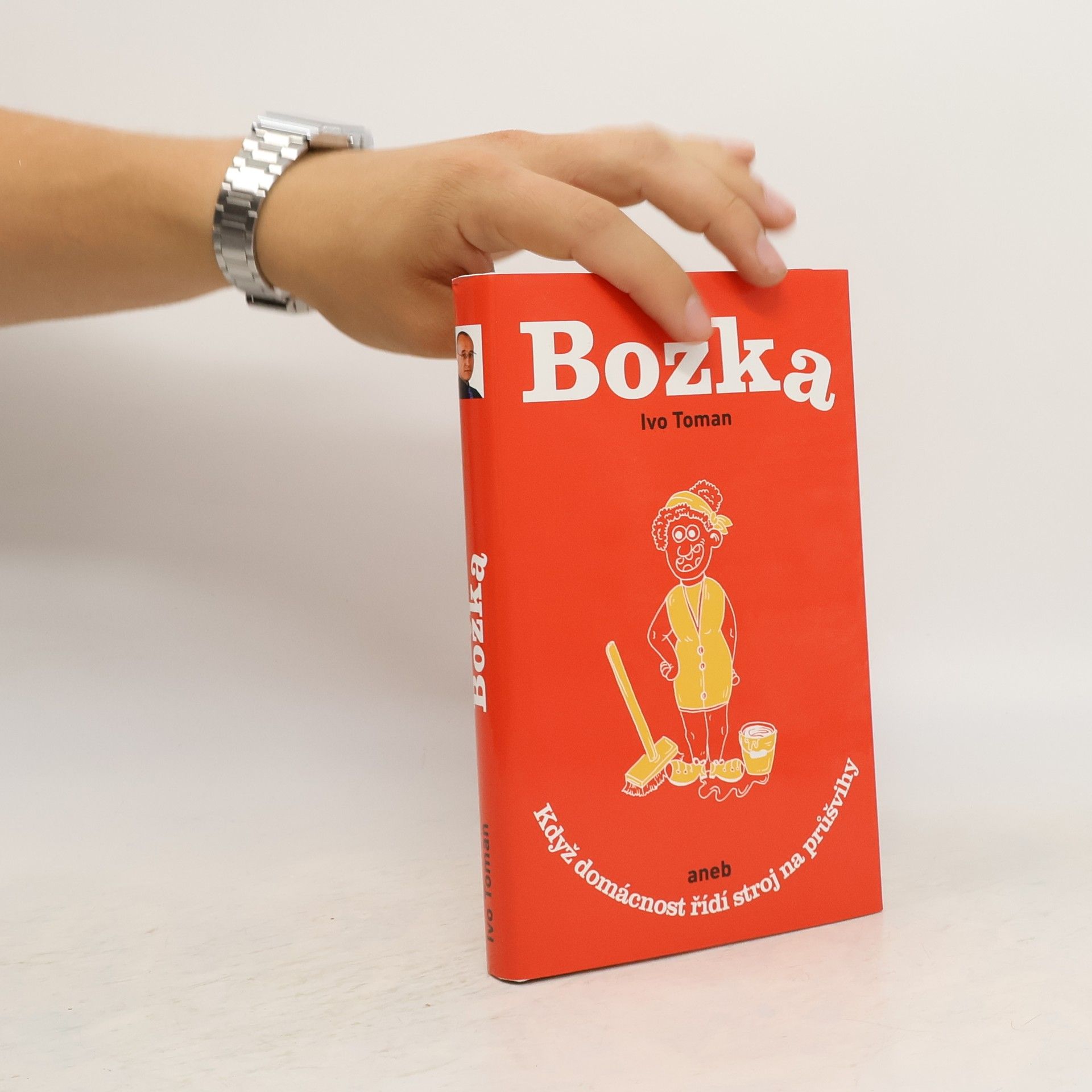 Ivo Toman Božka aneb když domácnost řídí stroj na průšvihy