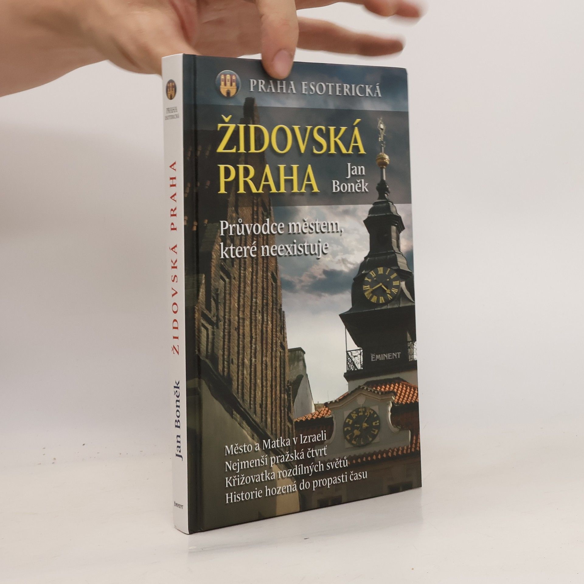 Jan Boněk Židovská Praha: Praha esoterická : průvodce městem, které neexistuje