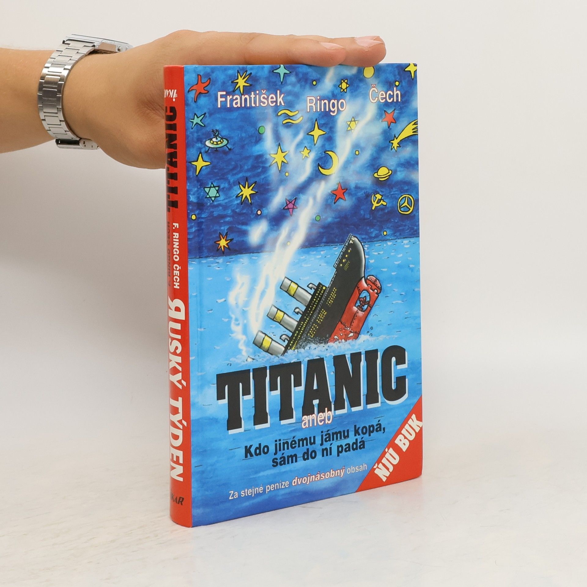 František Ringo Čech Titanic, aneb, Kdo jinému jámu kopá, sám do ní padá. Ruský týden