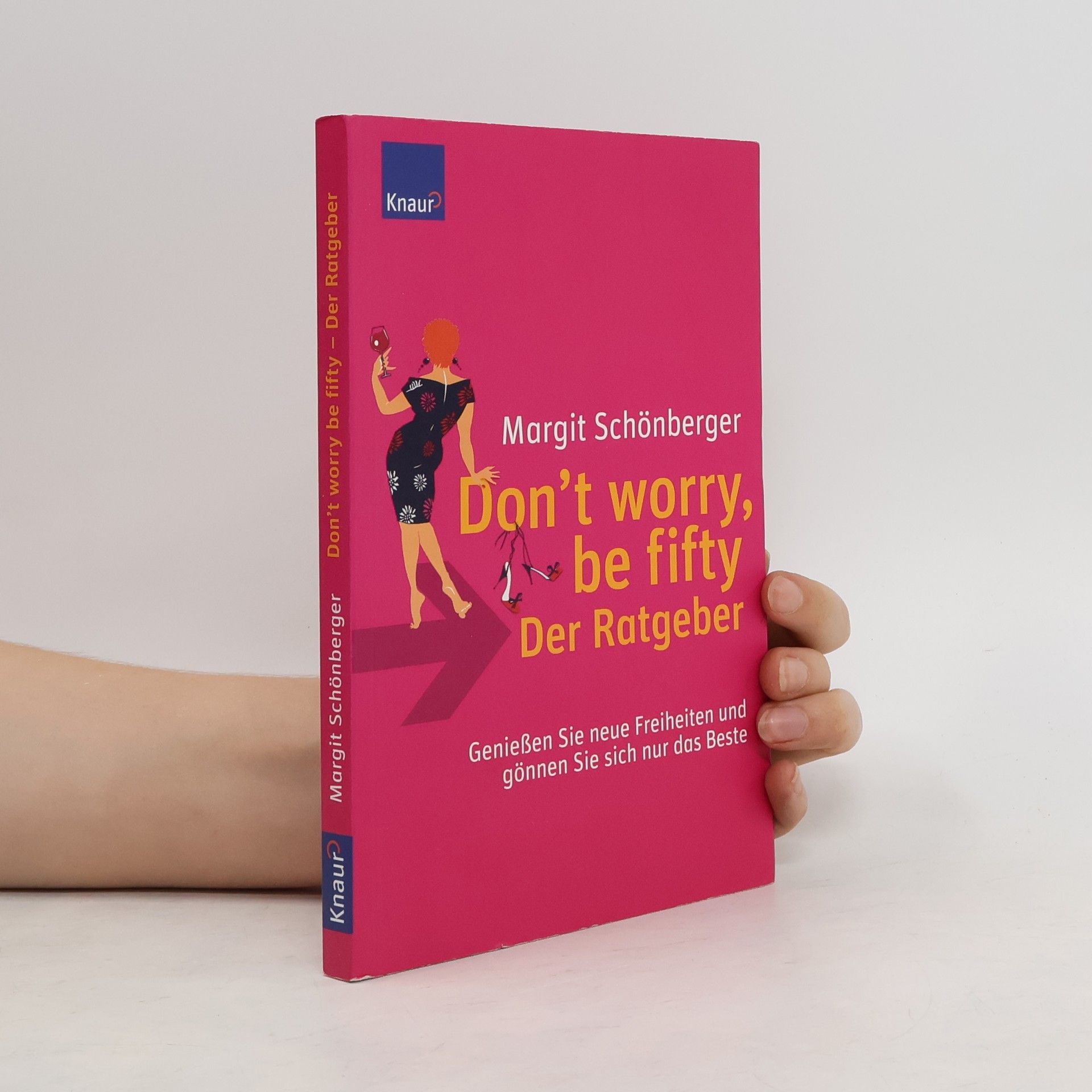 Margit Schönberger Don`t worry, be fifty