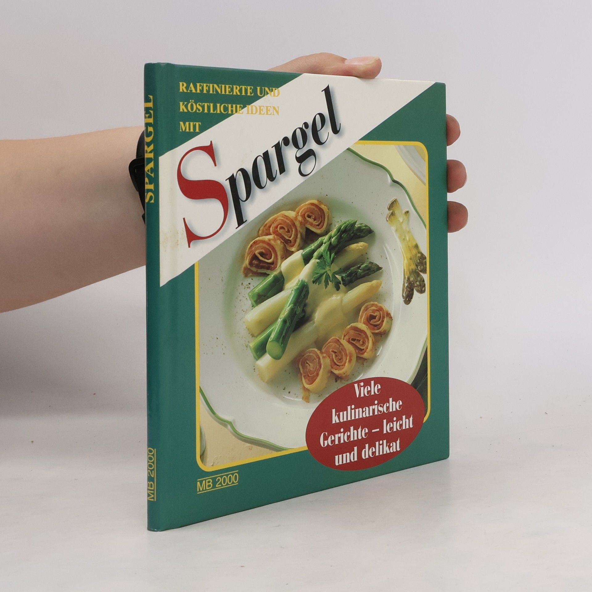 Autorenkollektiv Raffinierte und köstliche Ideen mit Spargel