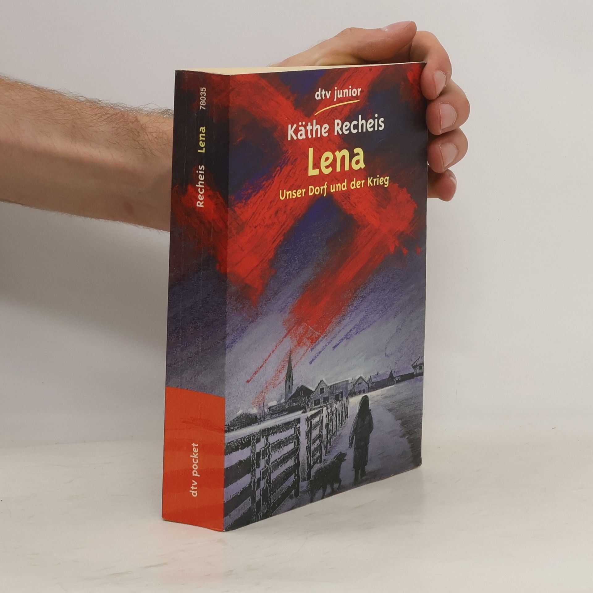 Käthe Recheis Lena: Unser Dorf und der Krieg