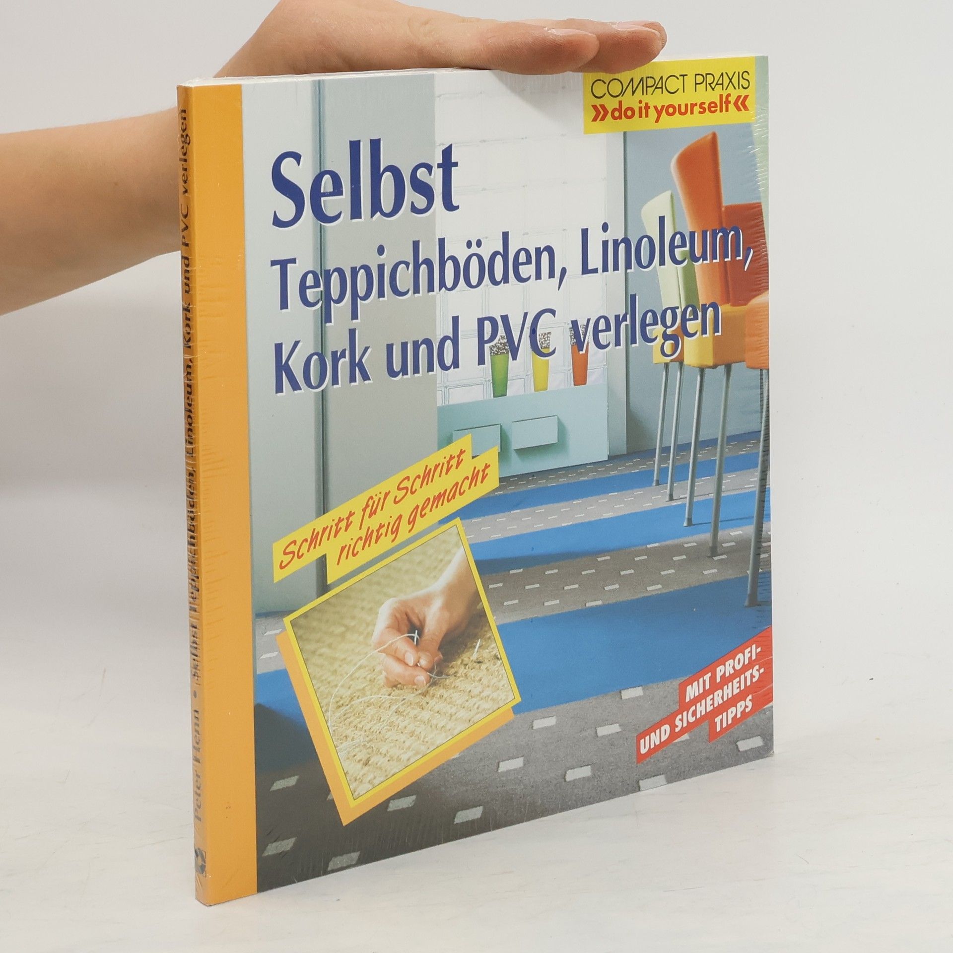 Klaus-Peter Henn Selbst Teppichböden, Linoleum, Kork und PVC verlegen