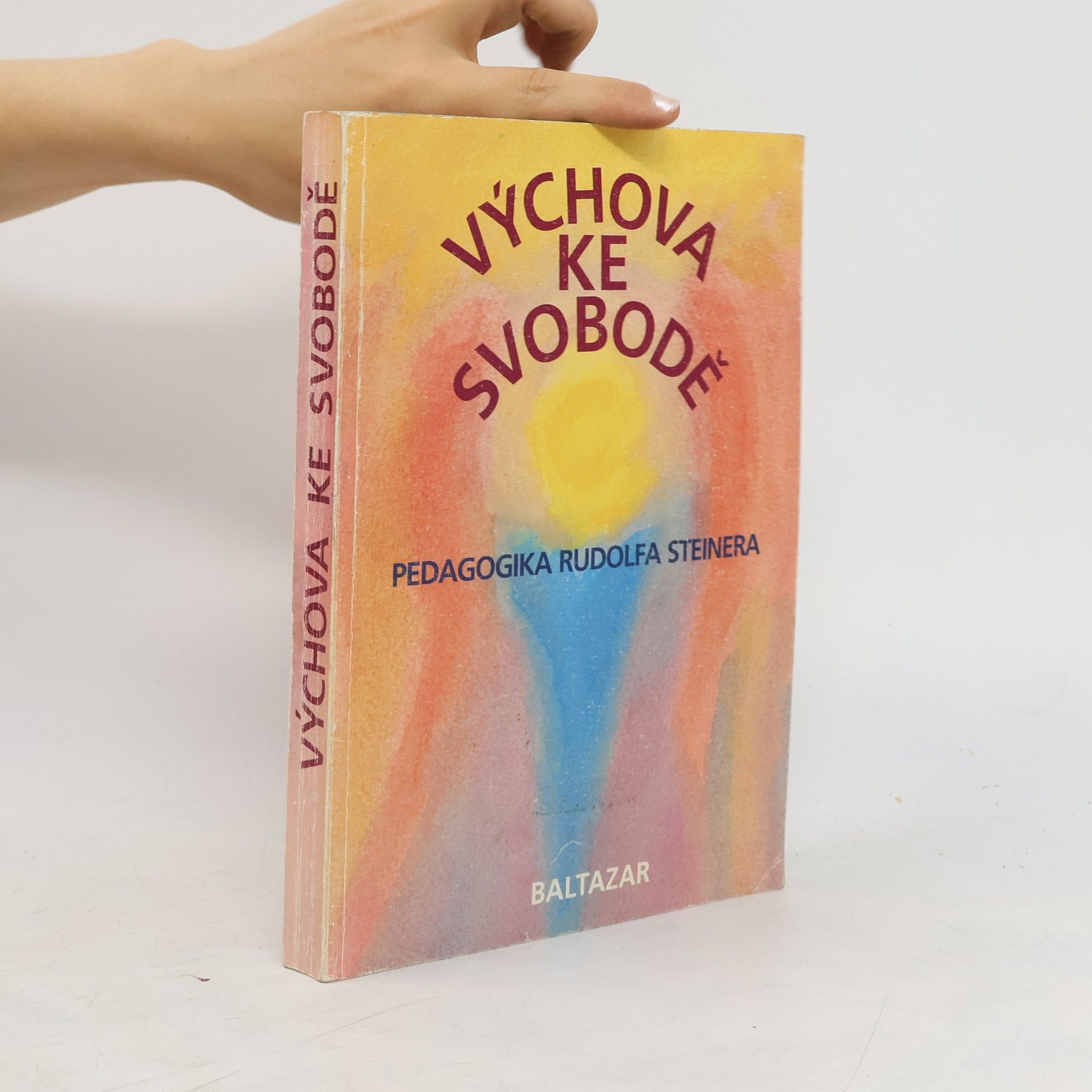Frans Carlgren Výchova ke svobodě. Pedagogika Rudolfa Steinera