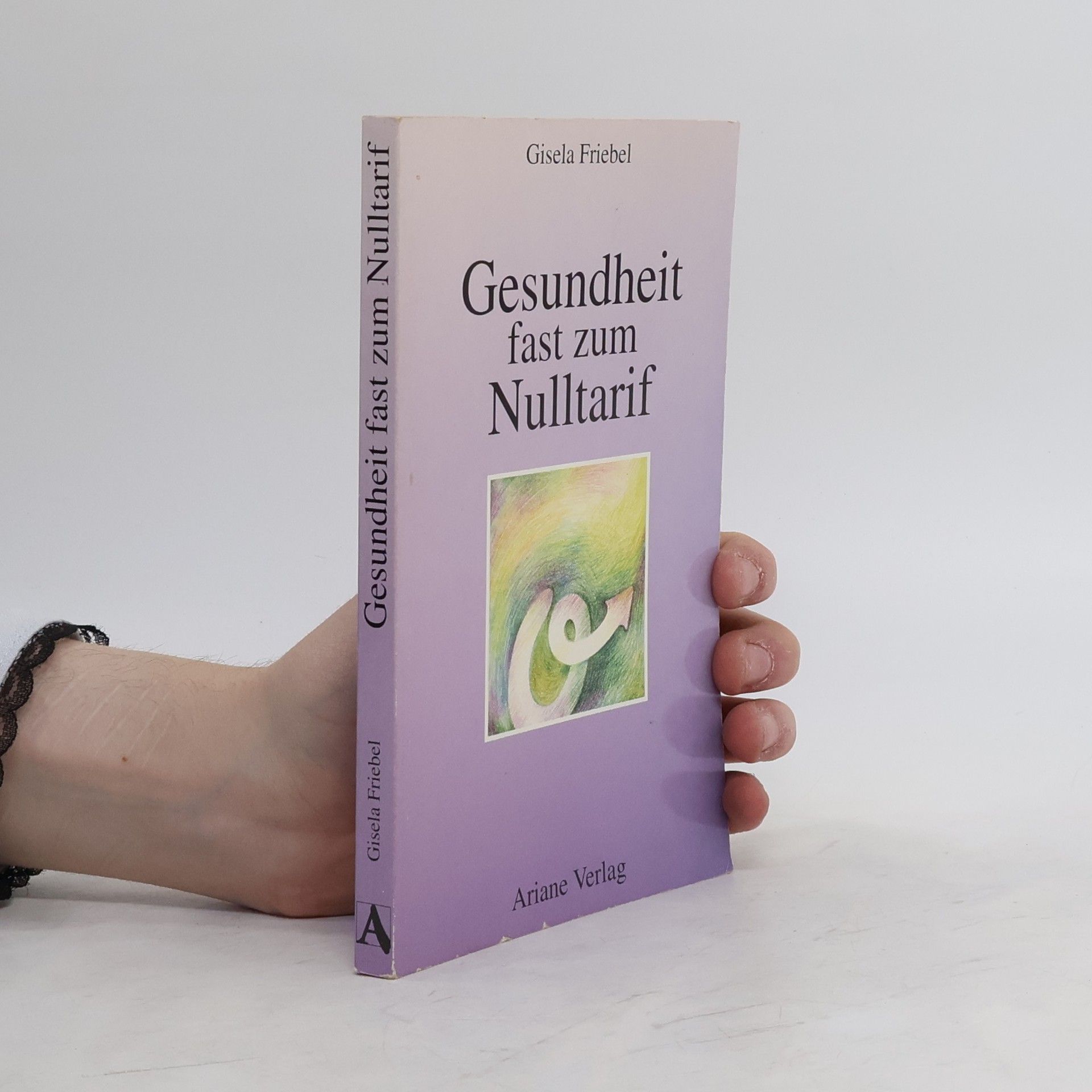 Gisela Friebel Gesundheit fast zum Nulltarif