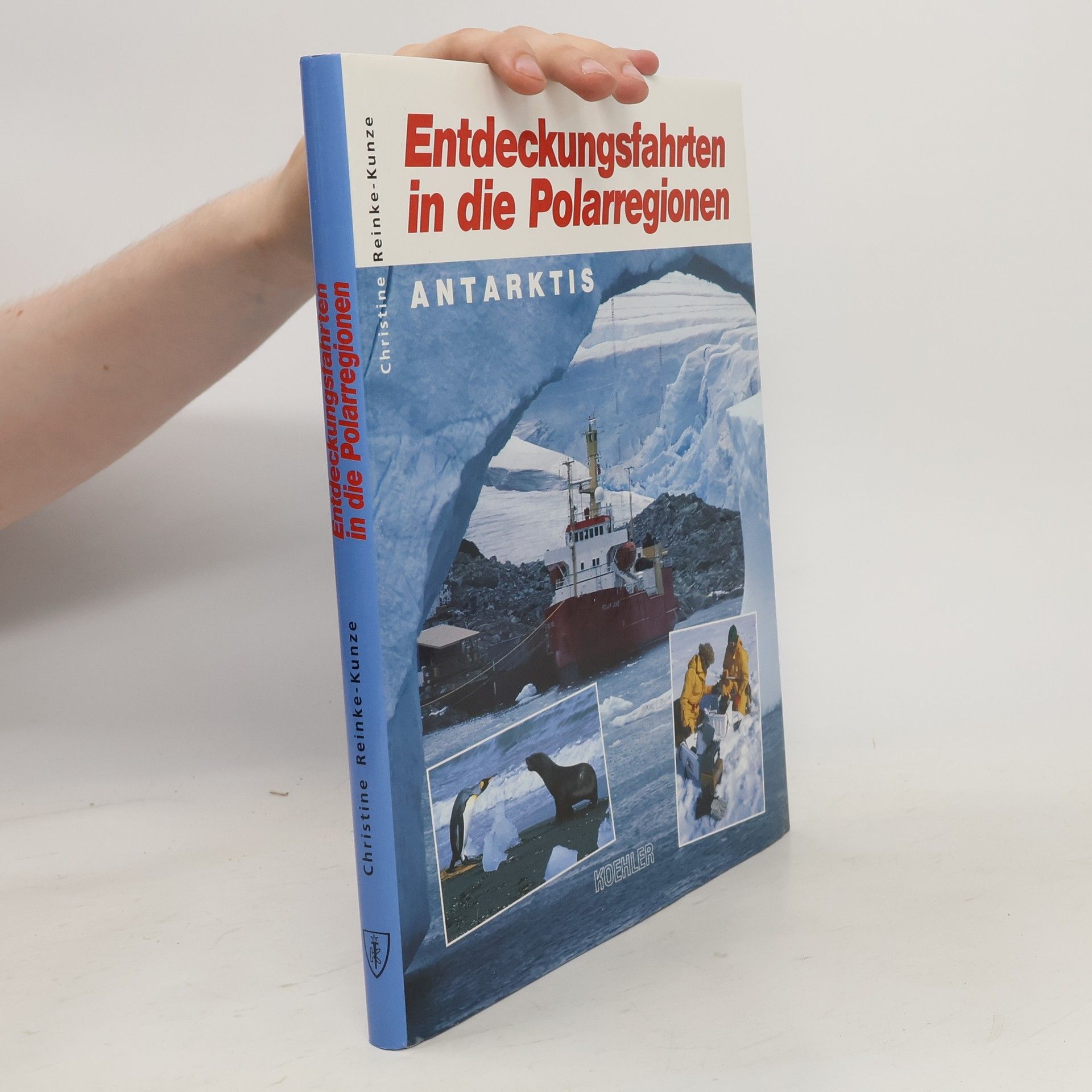 Christine Reinke Kunze Entdeckungsfahrten in die Polarregionen