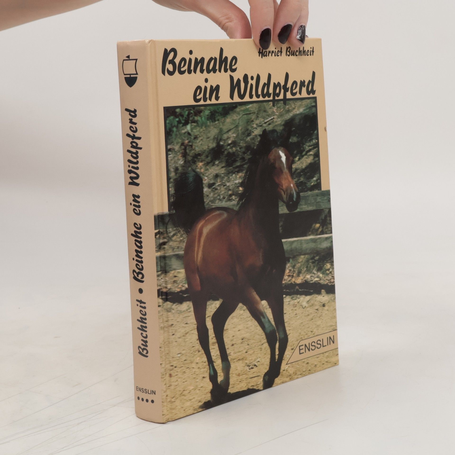 Harriet Buchheit Beinahe ein Wildpferd