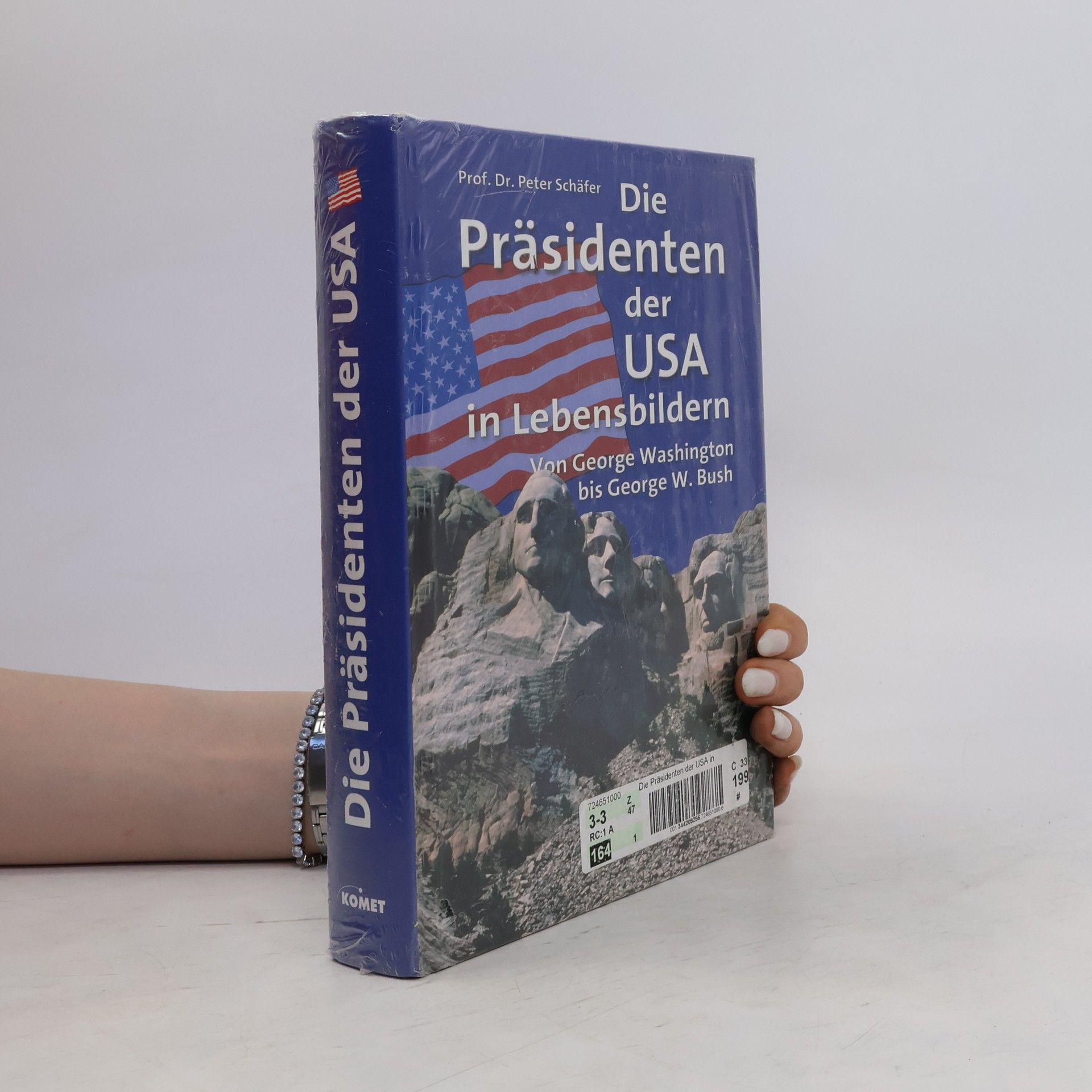 Peter Schäfer Die Präsidenten der USA in Lebensbildern. Von George Washington bis George W. Bush