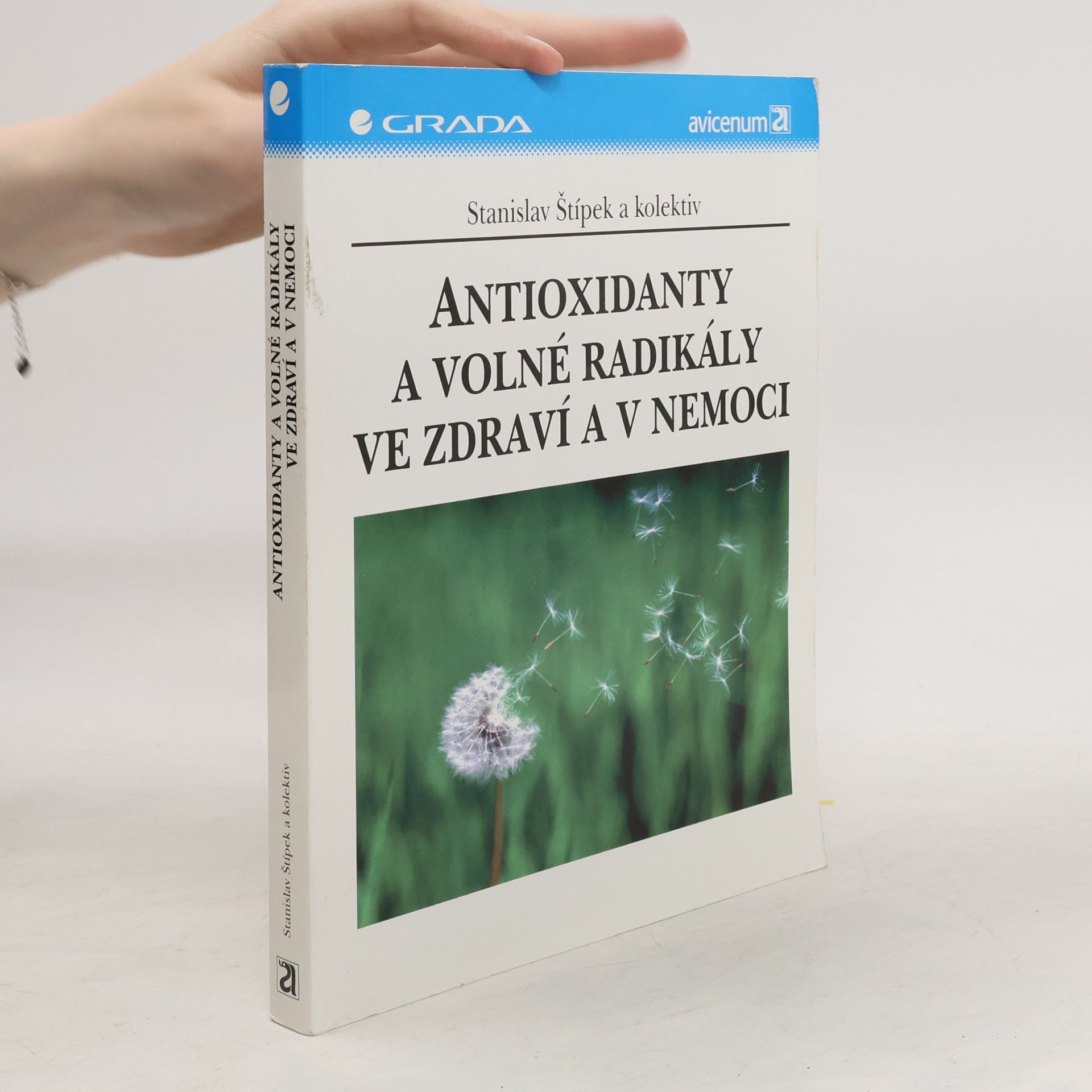 Stanislav Štípek Antioxidanty a volné radikály ve zdraví a nemoci