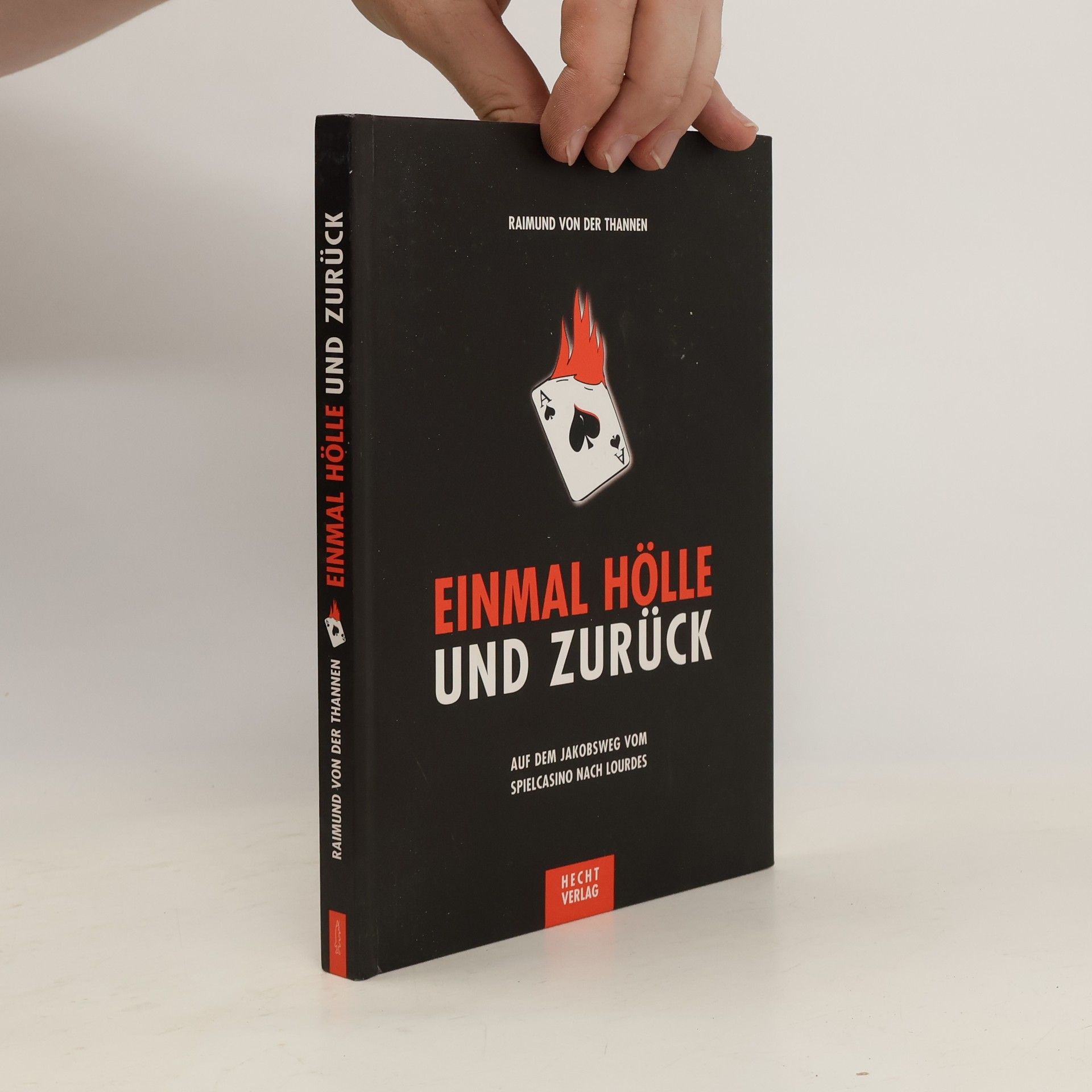 Raimund von der Thannen Einmal Hölle und zurück