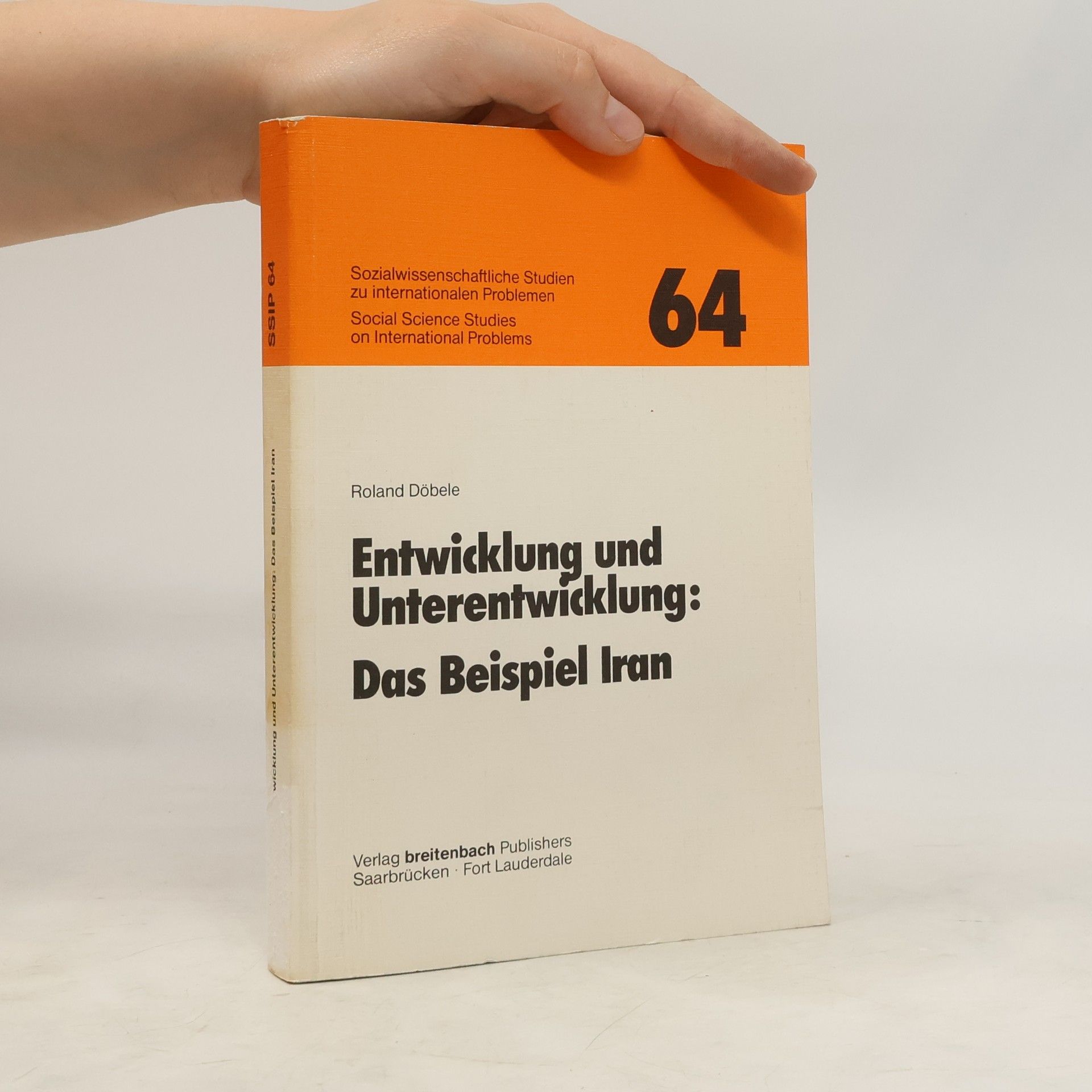 Roland Döbele Entwicklung und Unterentwicklung: das Beispiel Iran