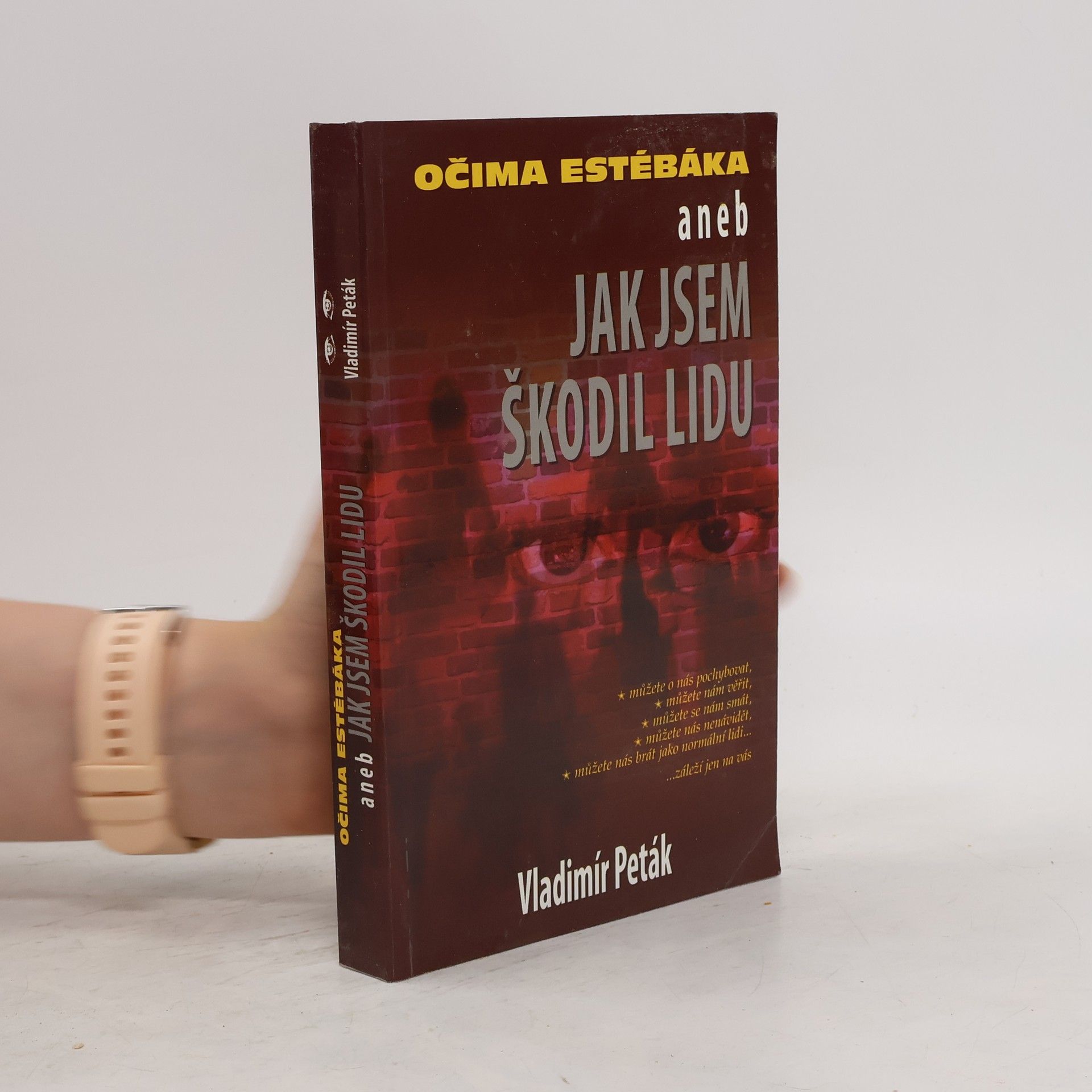 Vladimír Peták Očima estébáka, aneb, Jak jsem škodil lidu