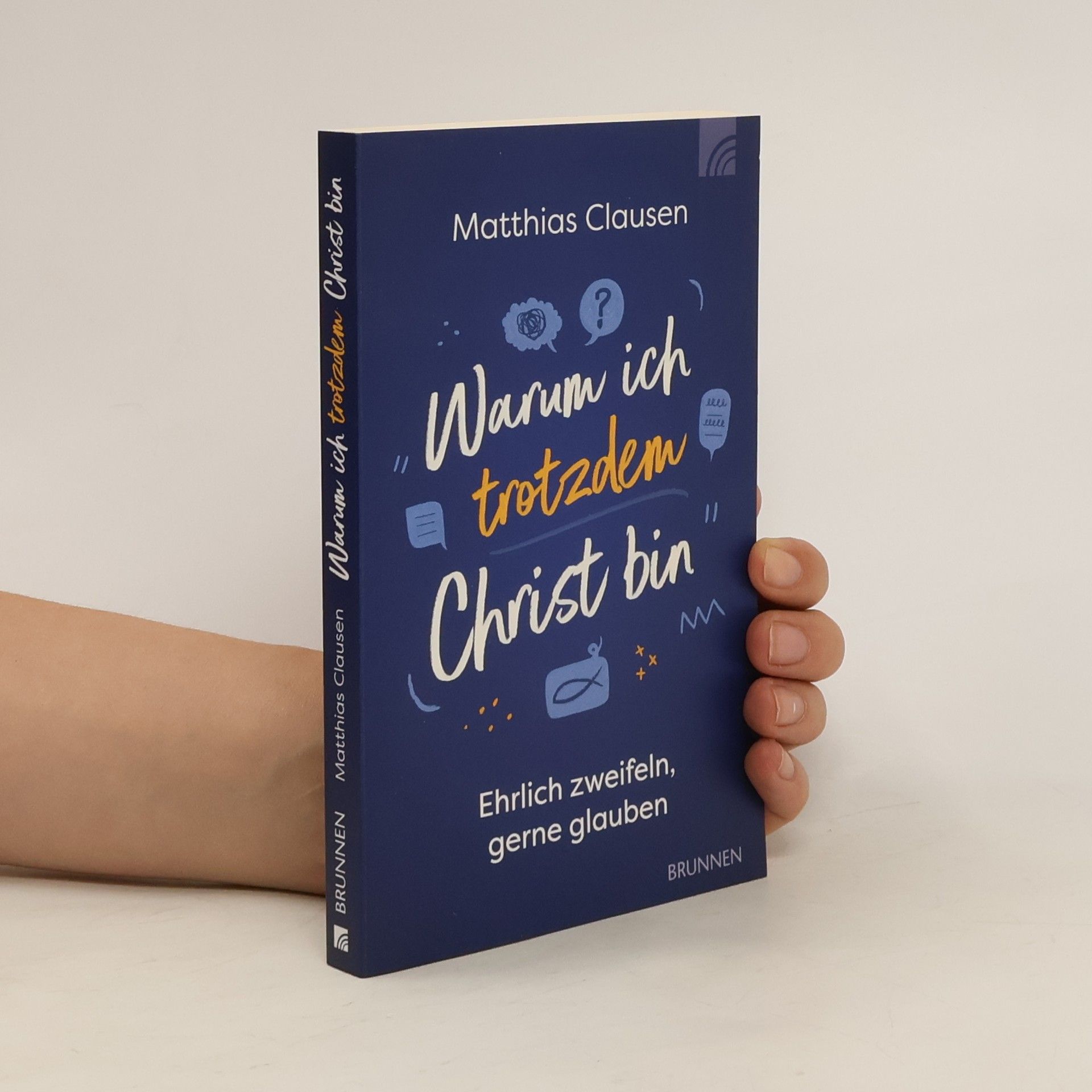 Matthias Clausen Warum ich trotzdem Christ bin