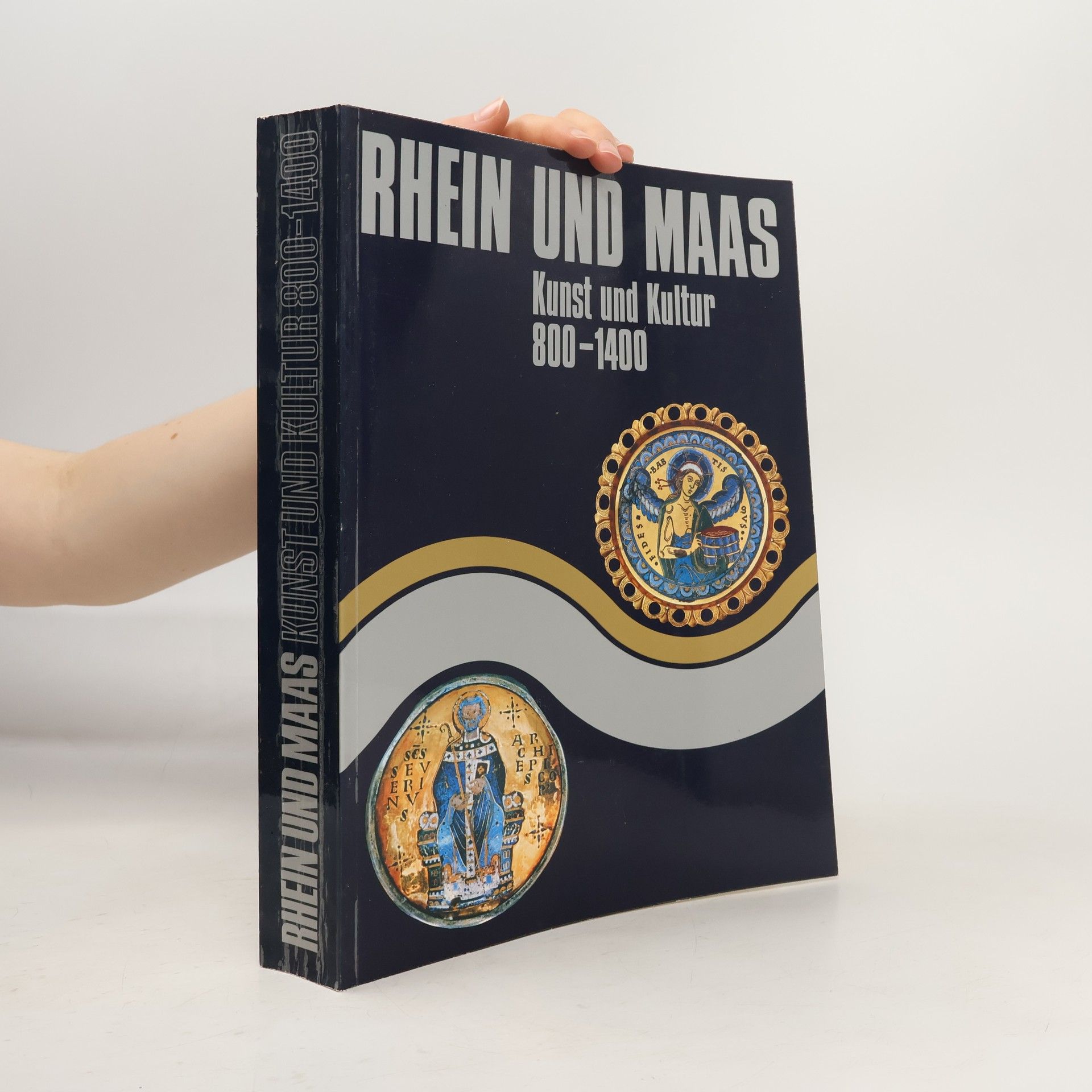 Anton Legner Rhein und Maas. Kunst und Kultur 800 - 1400