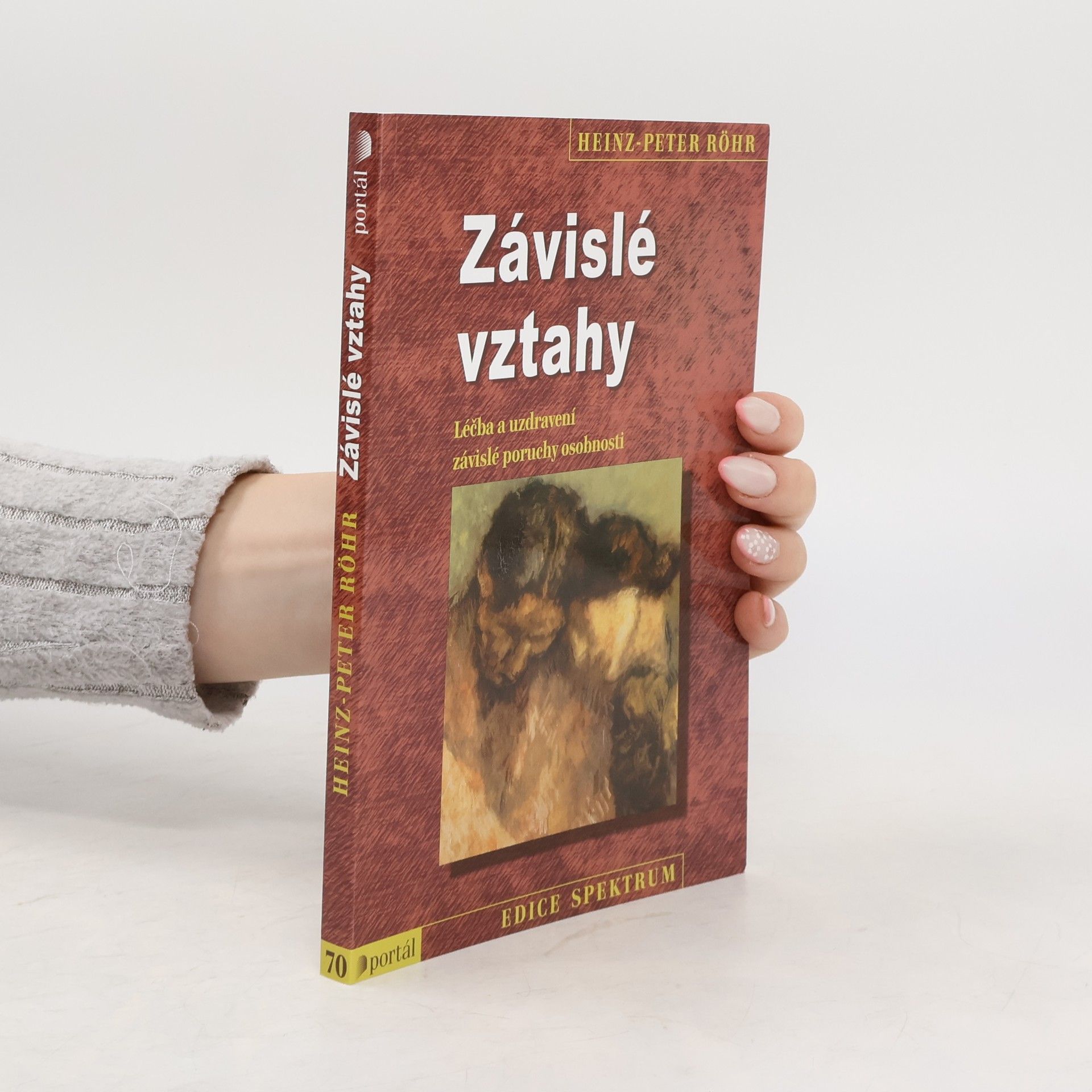 Heinz-Peter Röhr Závislé vztahy: Léčba a uzdravení závislé poruchy osobnosti