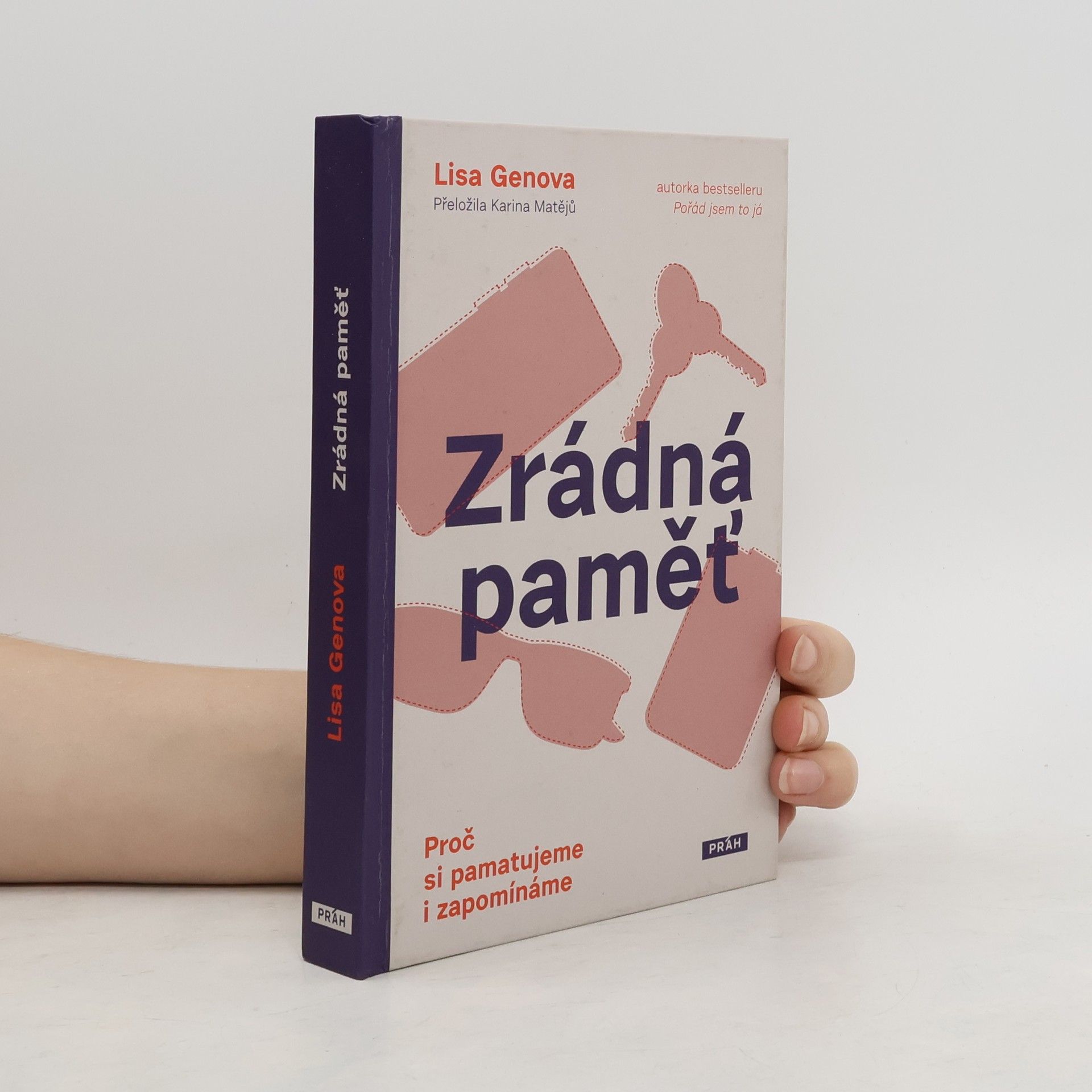 Lisa Genova Zrádná paměť : proč si pamatujeme i zapomínáme