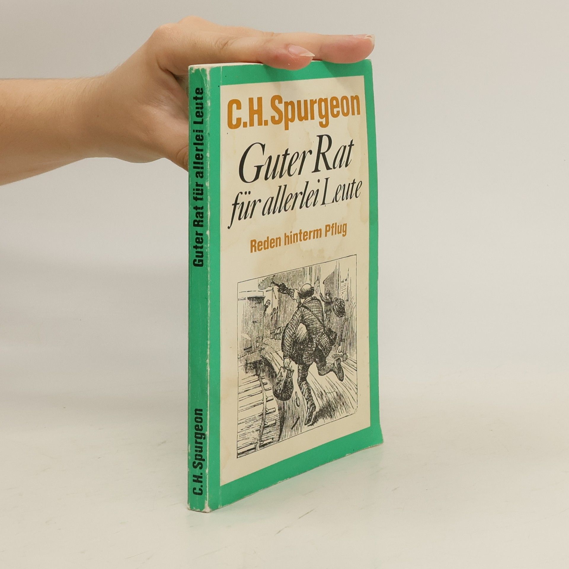 Charles Spurgeon Guter Rat für allerlei Leute