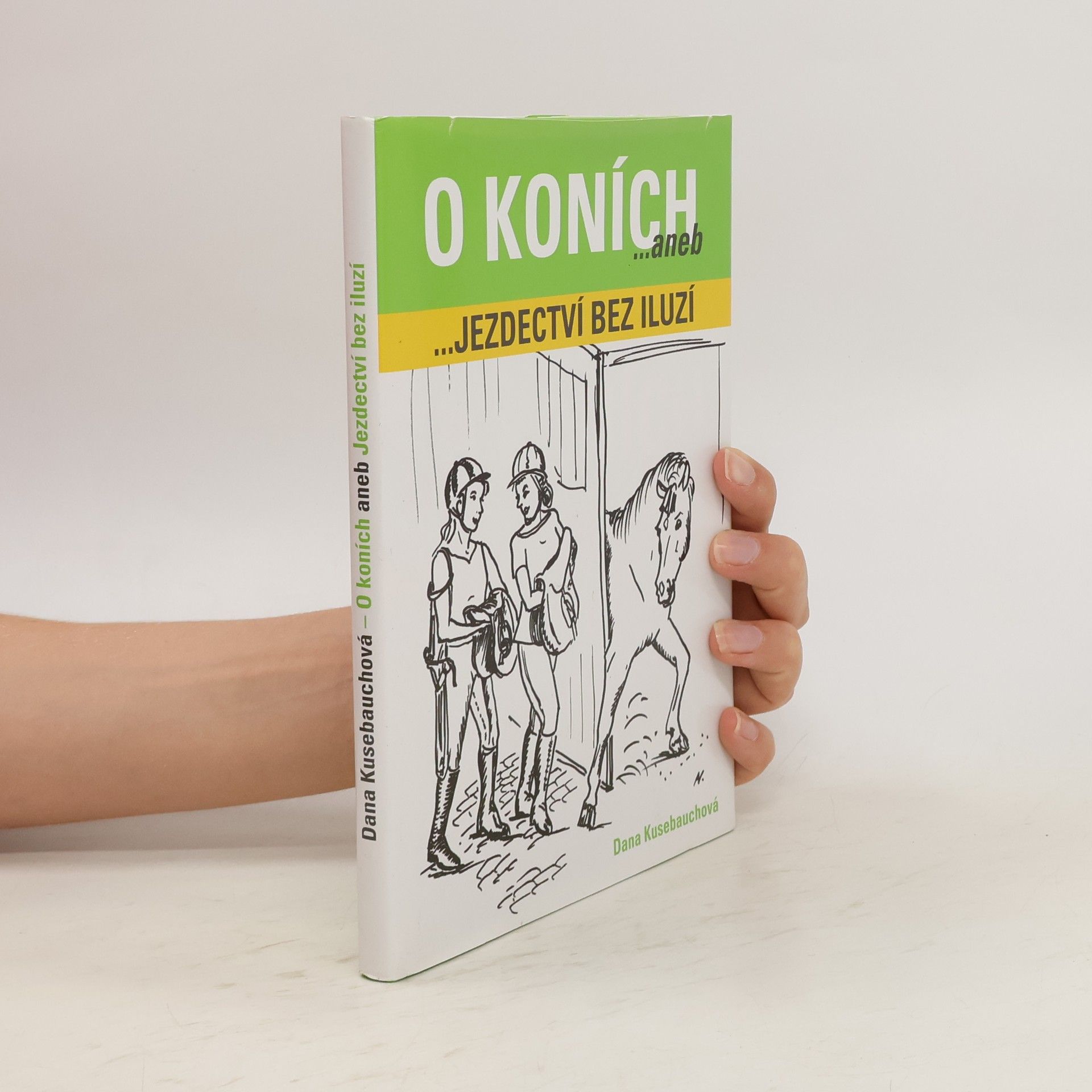 Dana Kusebauchová O koních aneb Jezdectví bez iluzí