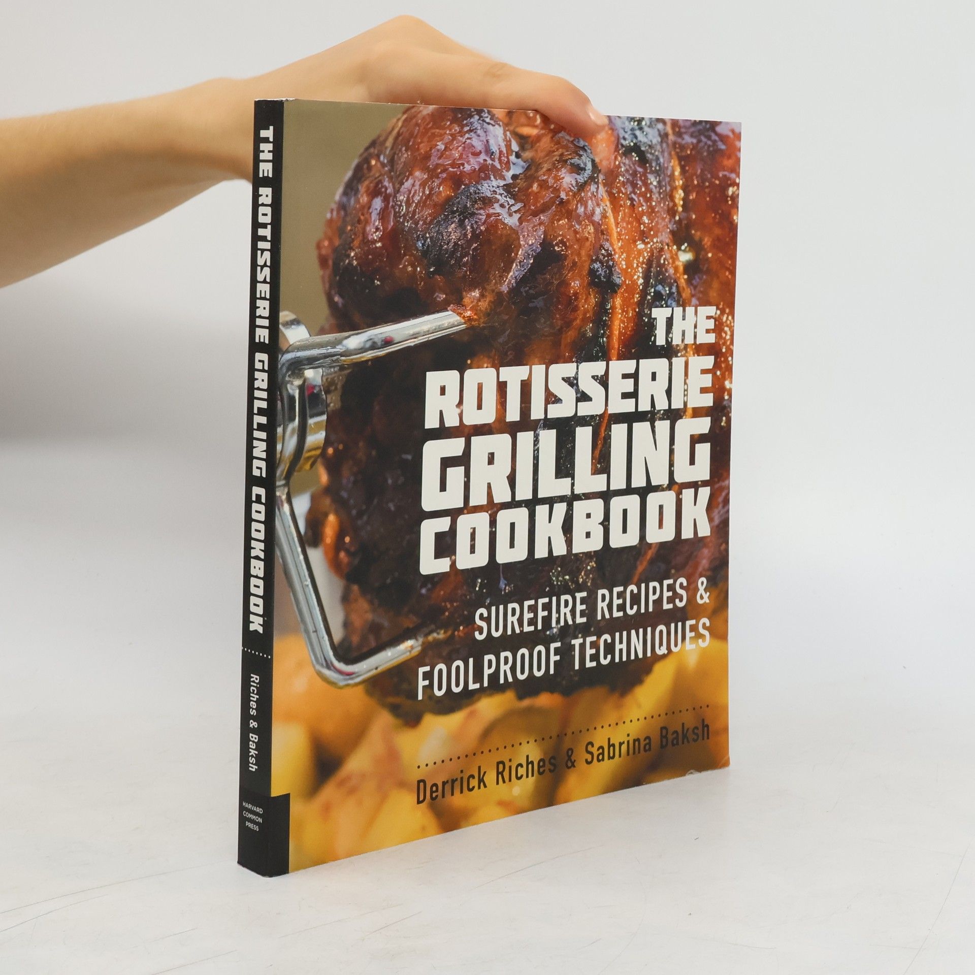 Derrick Riches The Rotisserie Grilling Cookbook