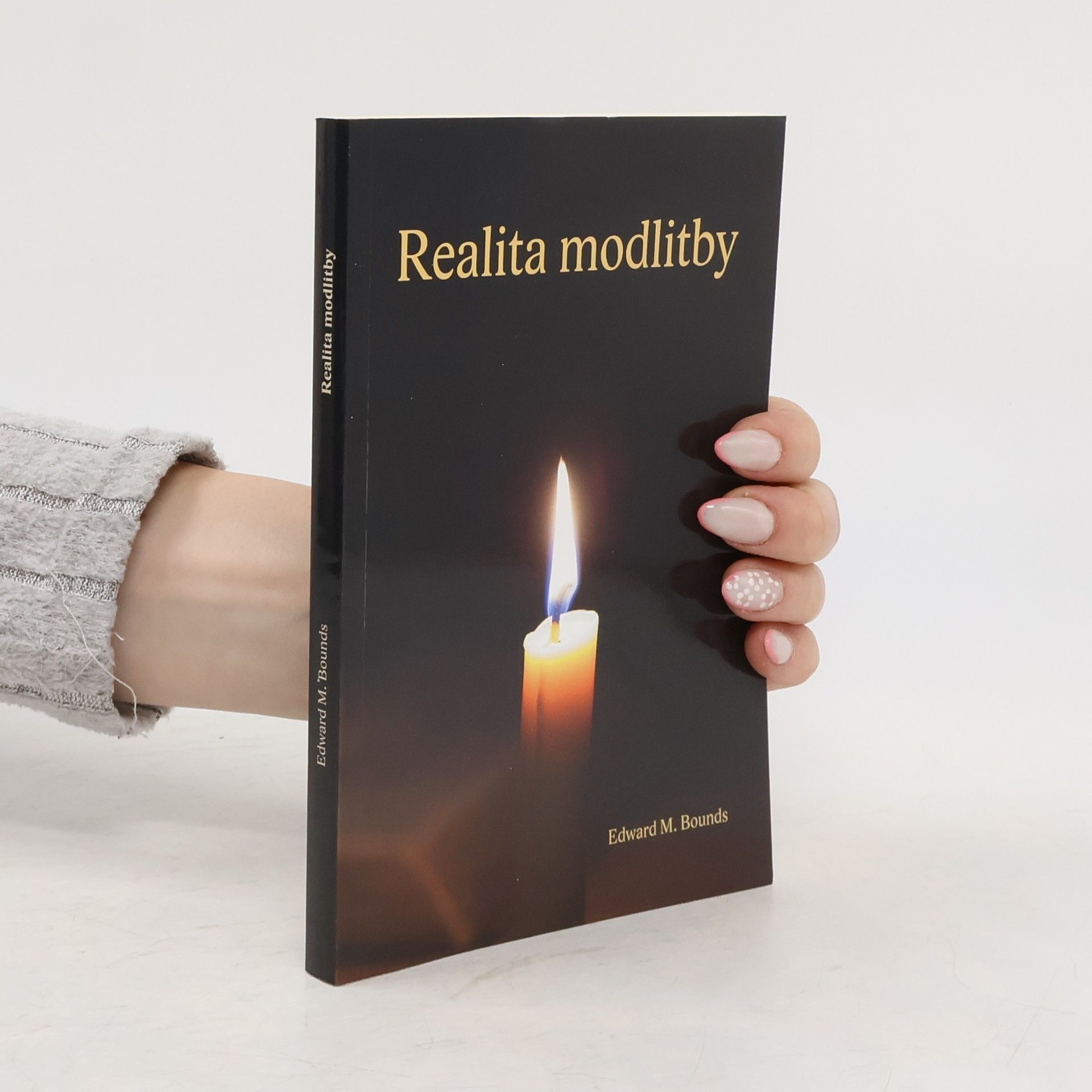E. M. Bounds Realita modlitby