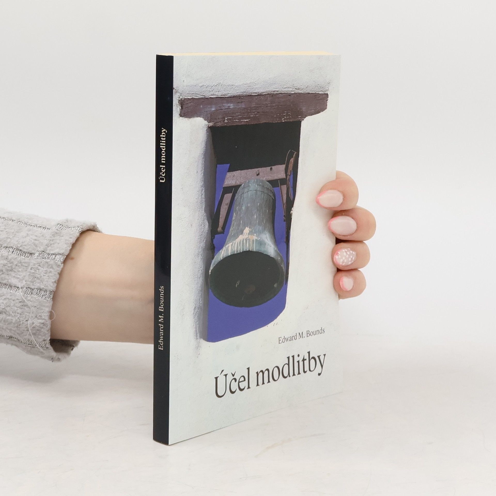 E. M. Bounds Účel modlitby