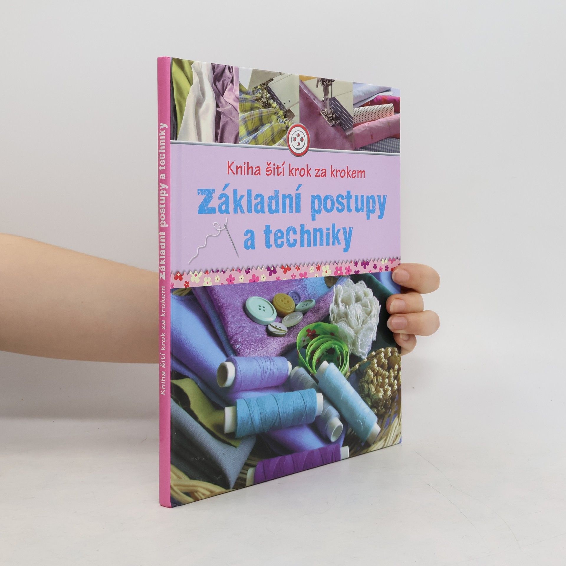 Eva Maria Heller Kniha šití krok za krokem. Základní postupy a techniky