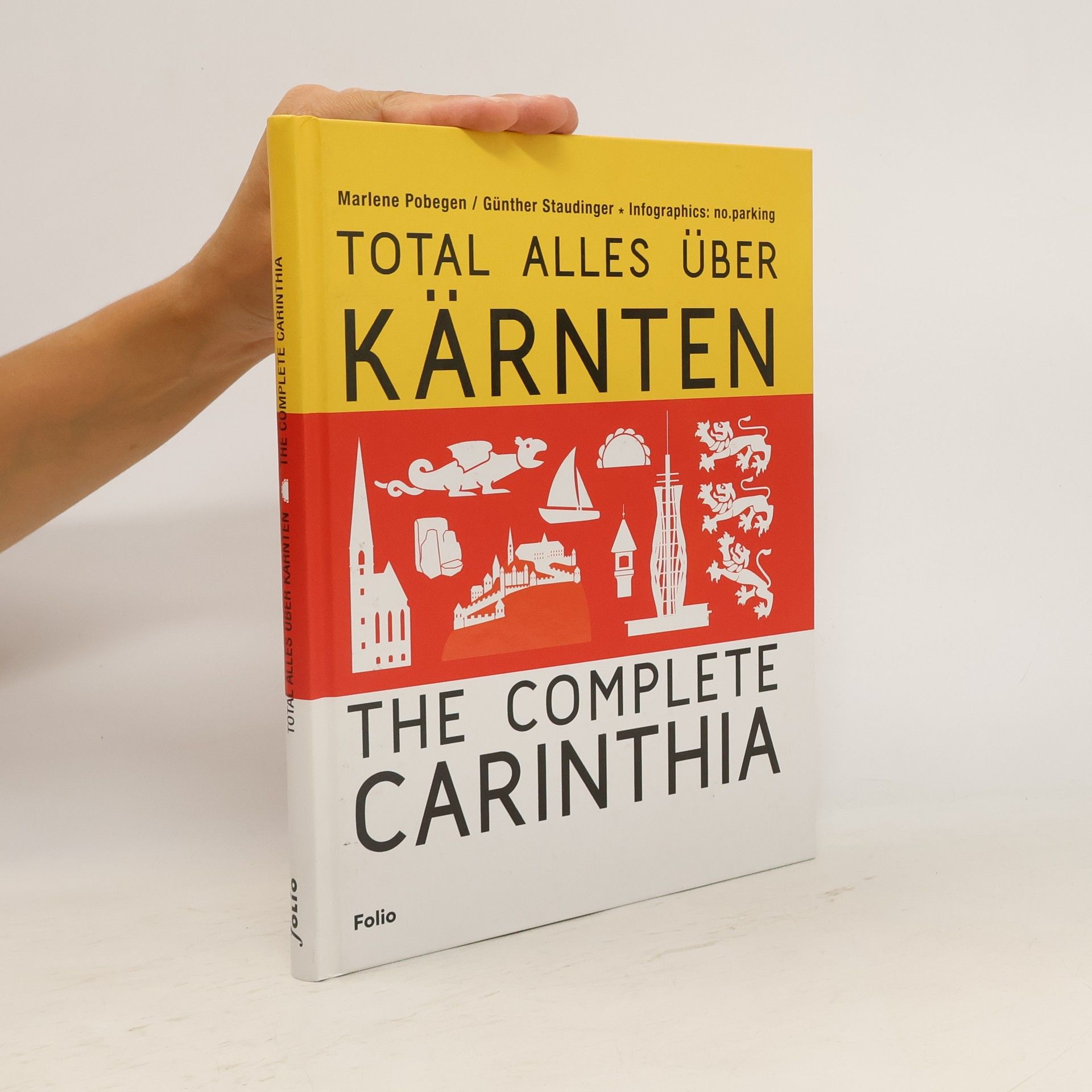 Günther Staudinger Total alles über Kärnten / The Complete Carinthia
