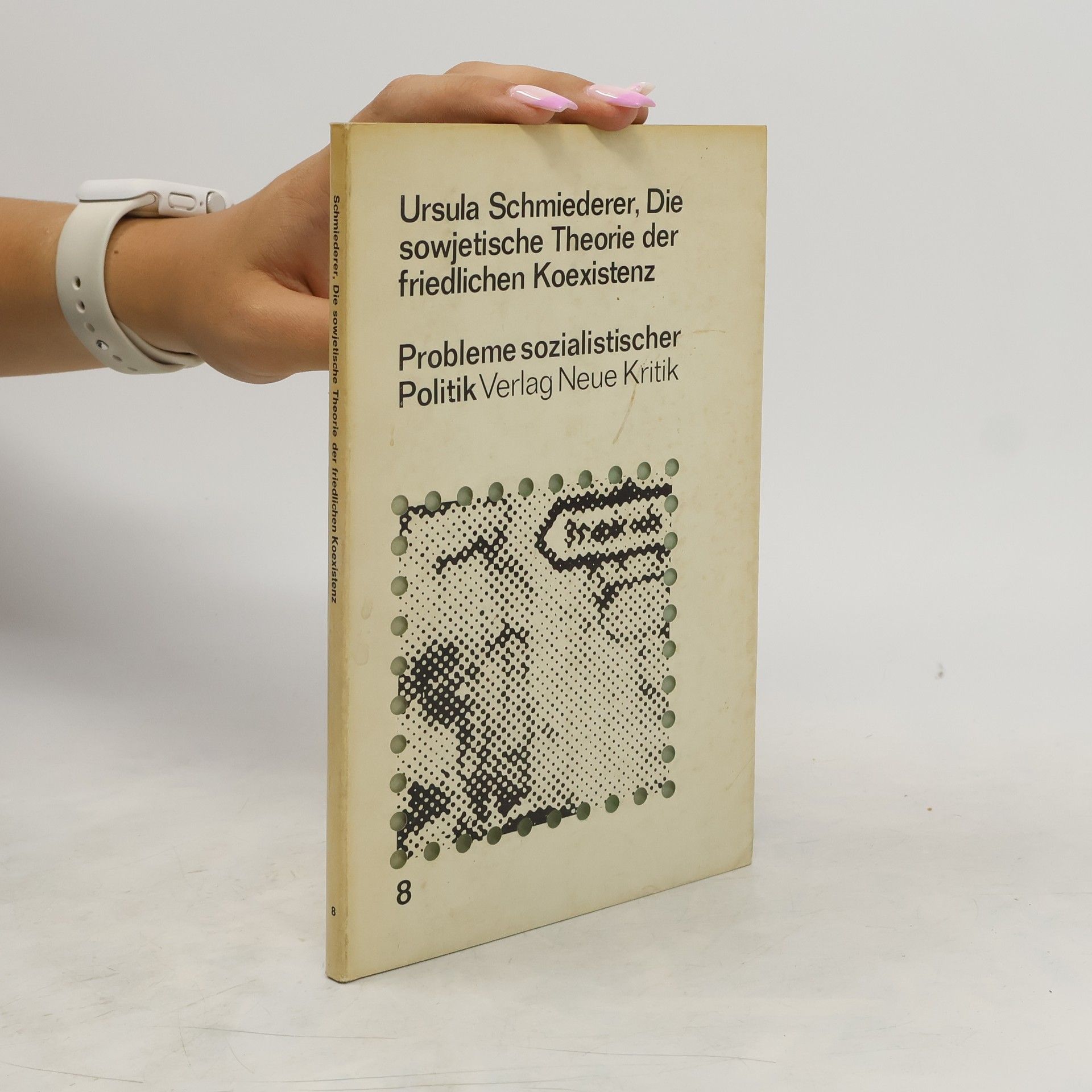 Ursula Schmiederer Die sowjetische Theorie der friedlichen Koexistenz