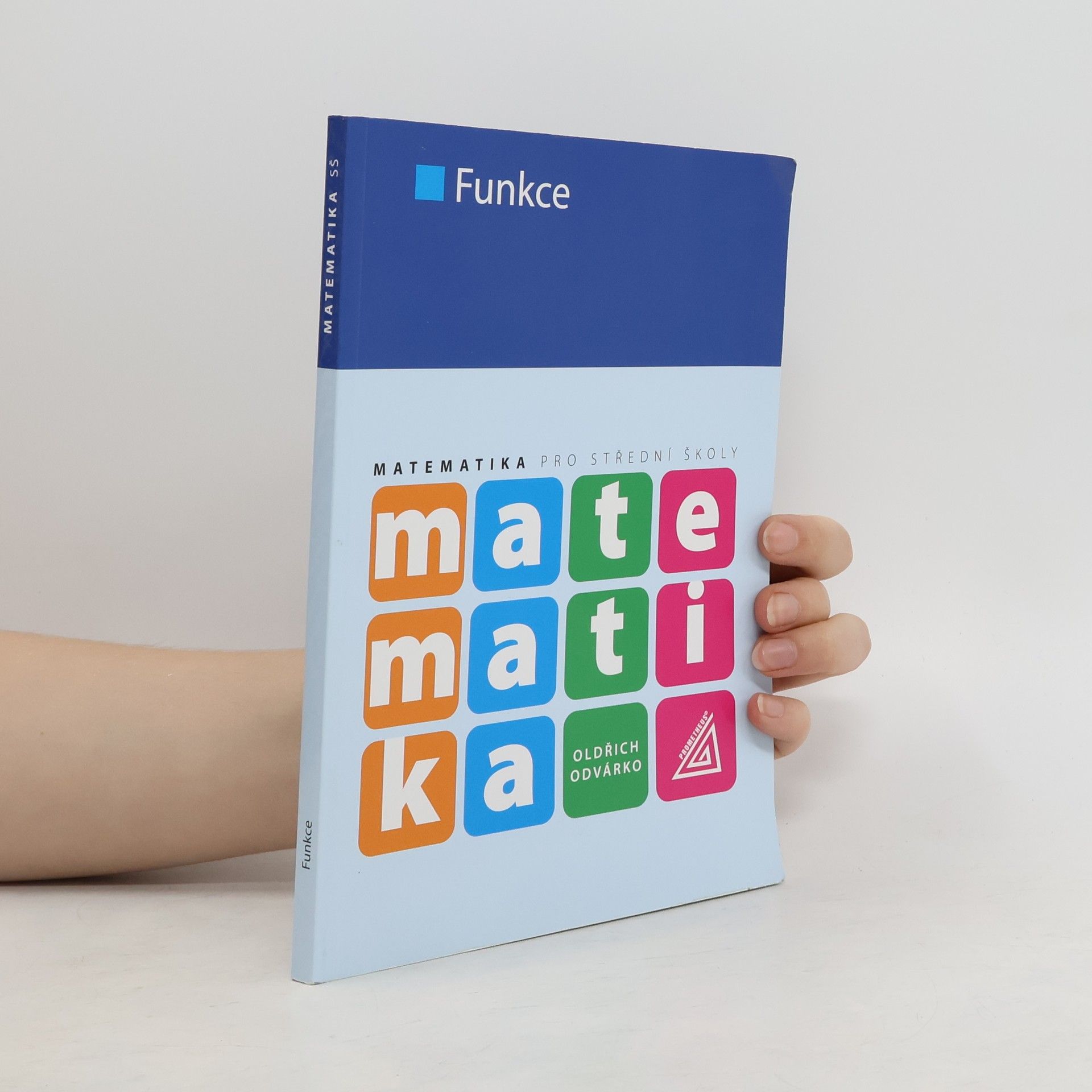 Oldřich Odvárko Matematika pro SŠ - Funkce