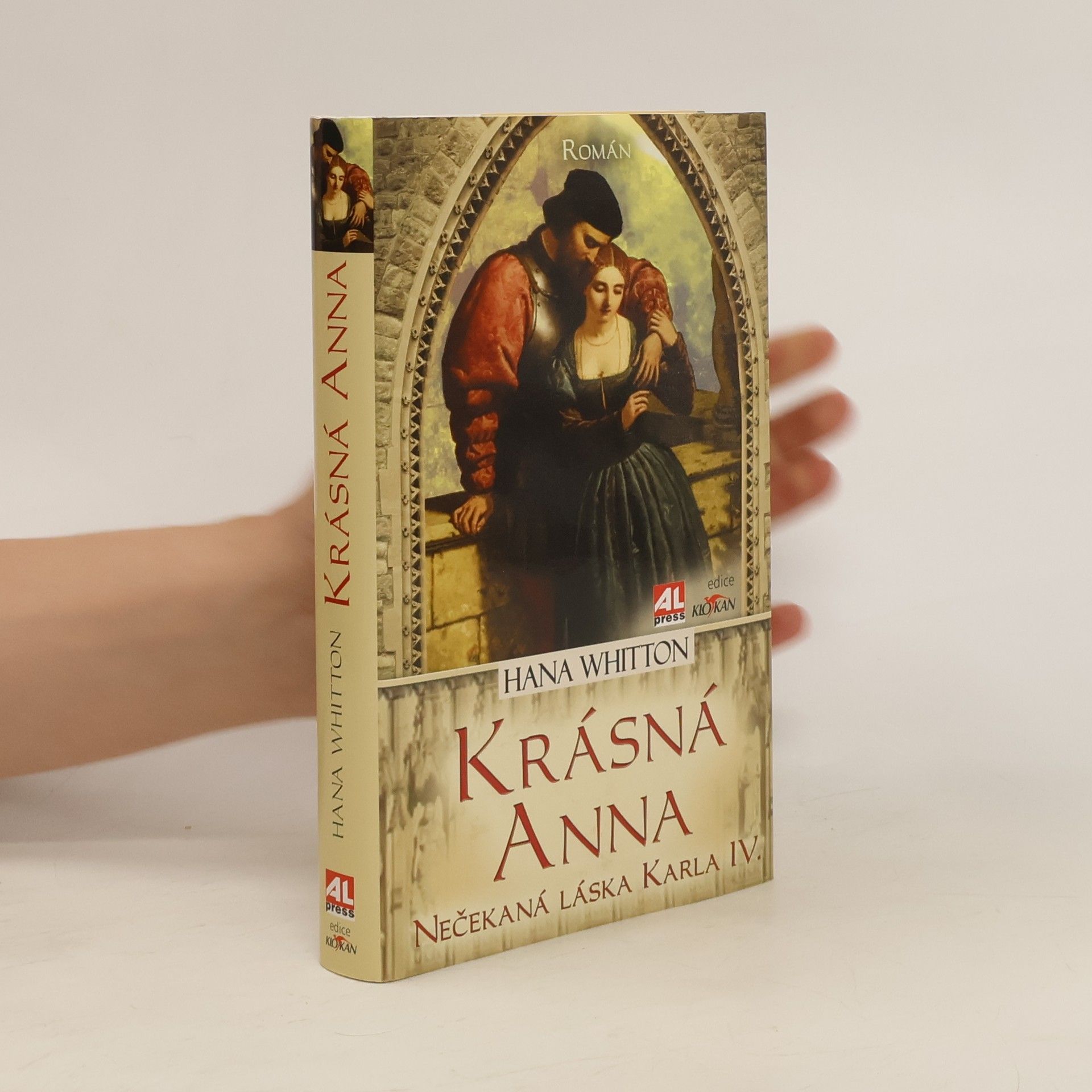 Hana Whitton Krásná Anna. Nečekaná láska Karla IV.