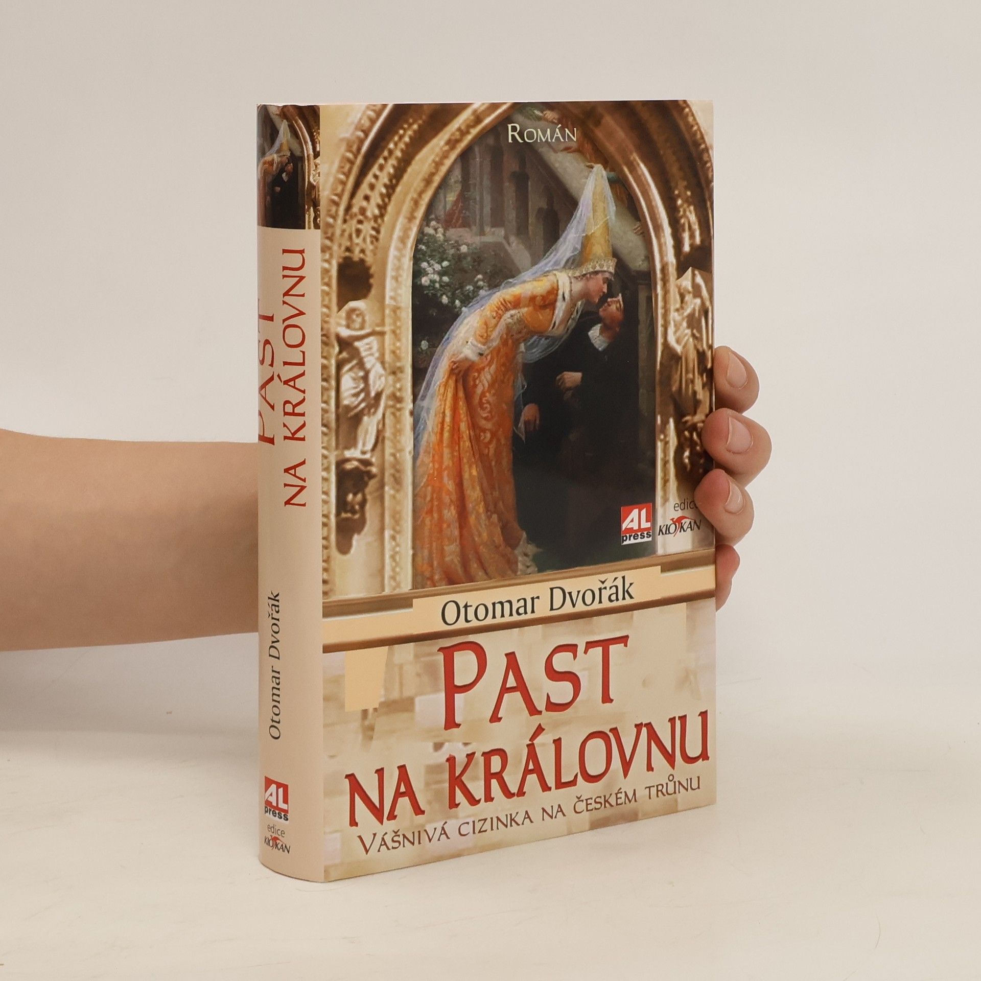 Otomar Dvořák Past na královnu : vášnivá cizinka na českém trůnu
