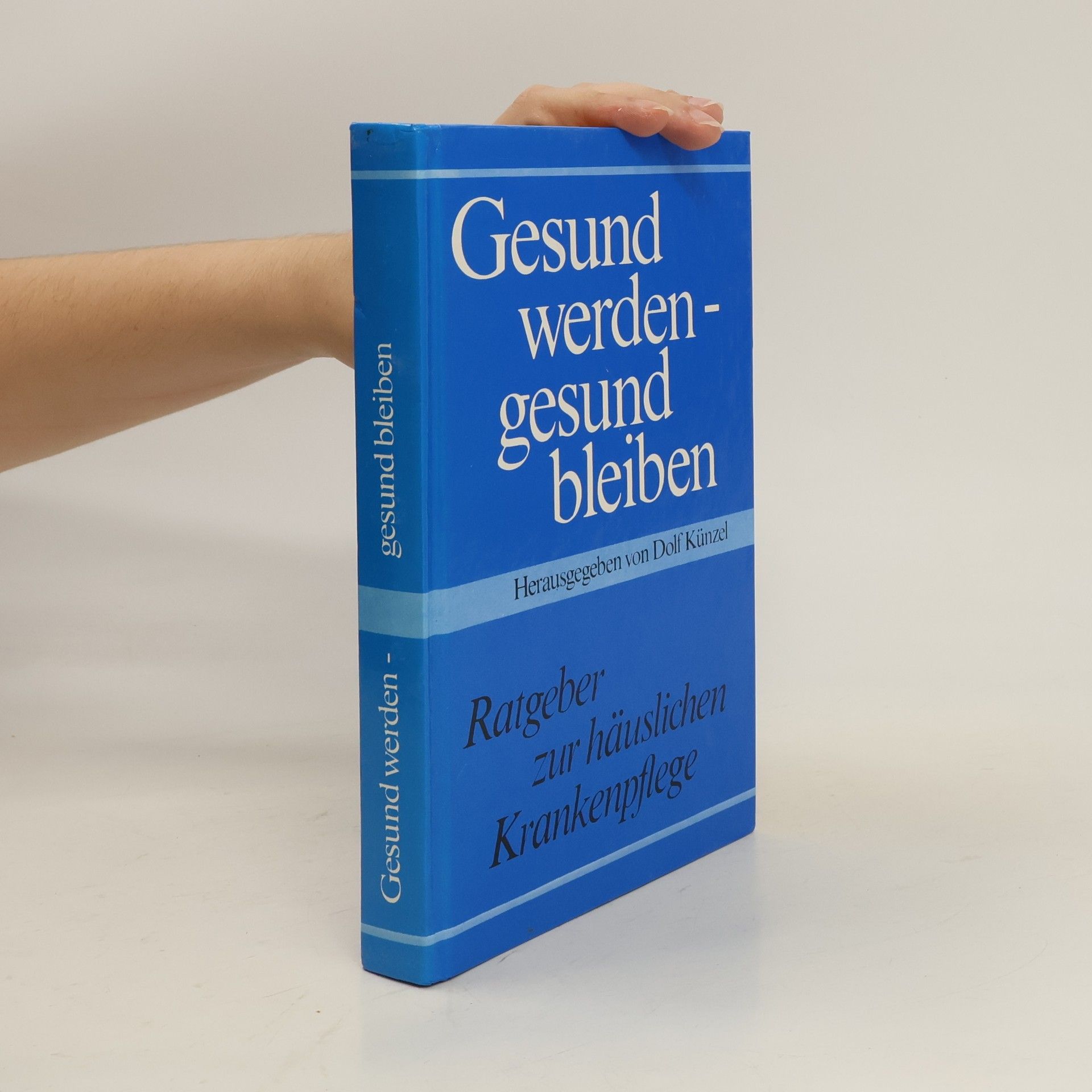 Dolf Künzel Gesund werden - gesund bleiben